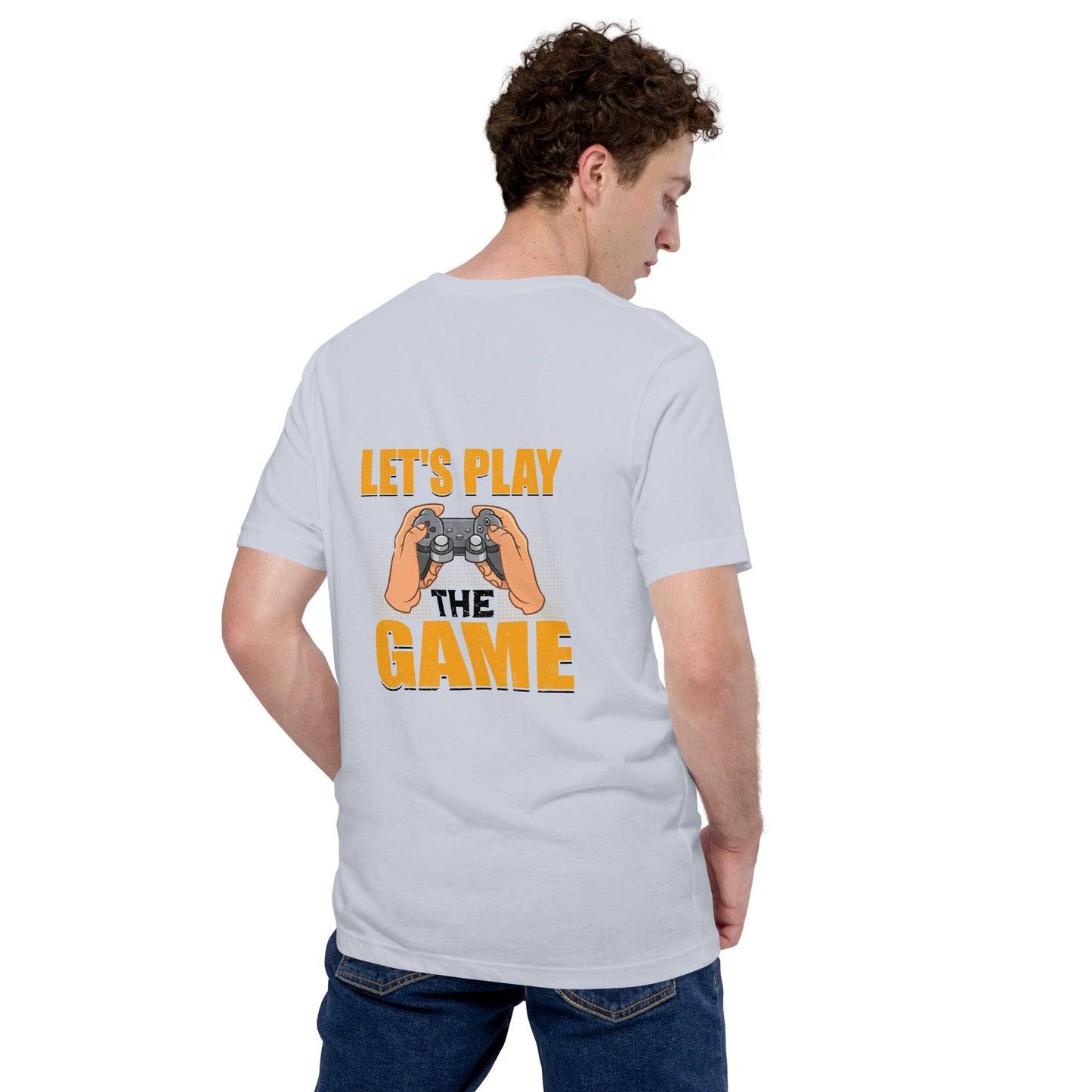 Let's Play the Game in Dark Text - Unisex t-shirt ( Back Print ) by DarkByteGear