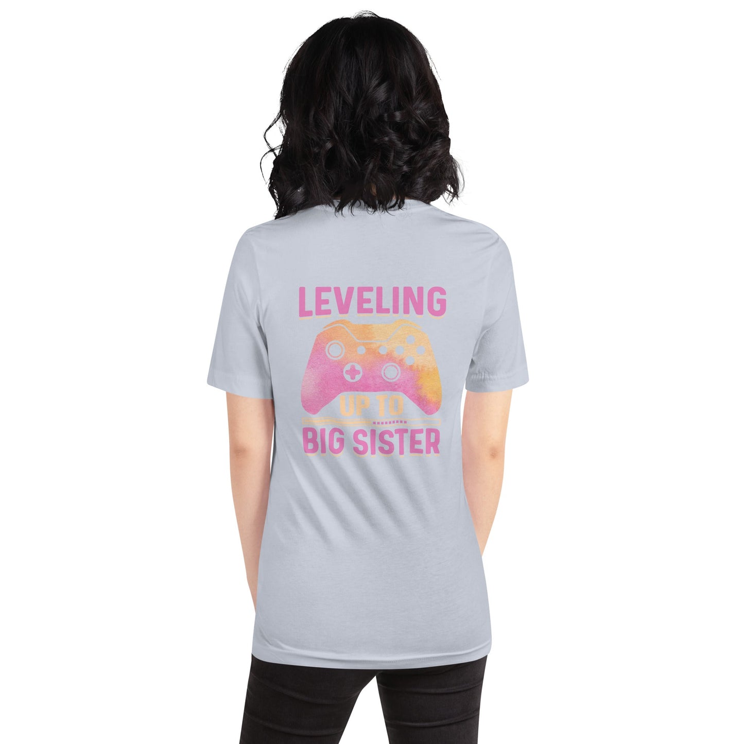 Levelling up to Big Sister for light color - Unisex t-shirt ( Back Print ) by DarkByteGear