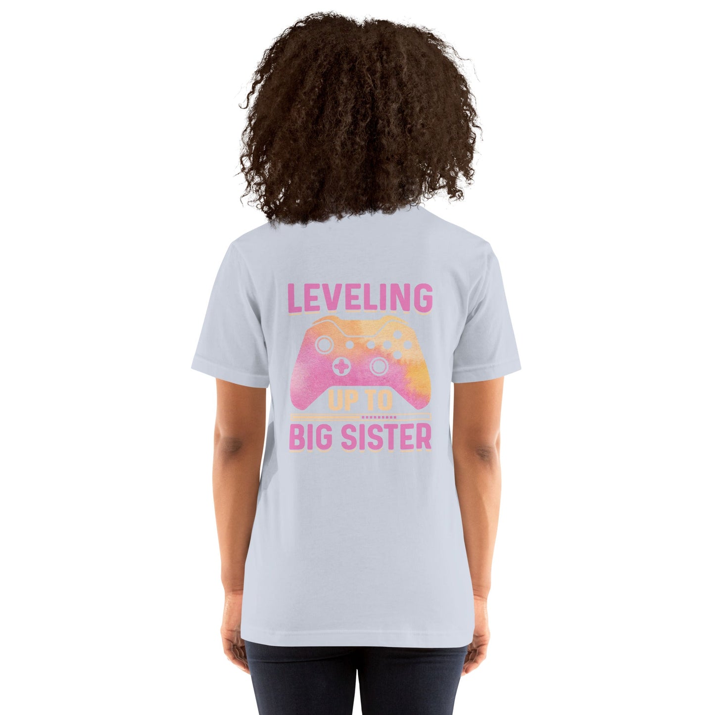 Levelling up to Big Sister for light color - Unisex t-shirt ( Back Print ) by DarkByteGear