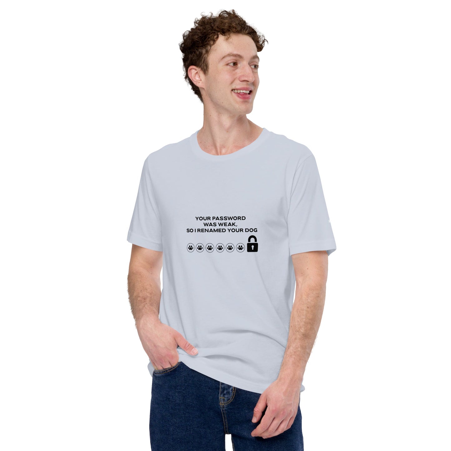 Your Password was Weak, So I Renamed Your Dog in Dark Text - Unisex t-shirt by DarkByteGear