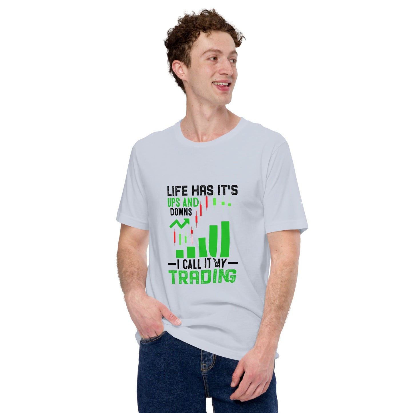 Life Has it's ups and down; I Call it Day Trading in Dark Text - Unisex t-shirt by DarkByteGear