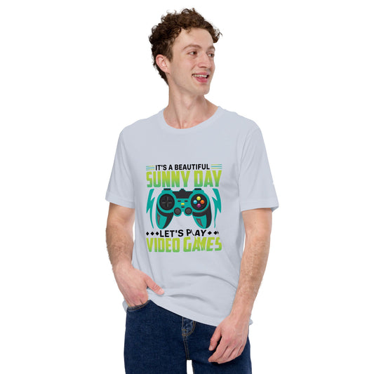It is a Beautiful Sunny Day; Let's Play Video Games in Dark Text - Unisex t-shirt by DarkByteGear