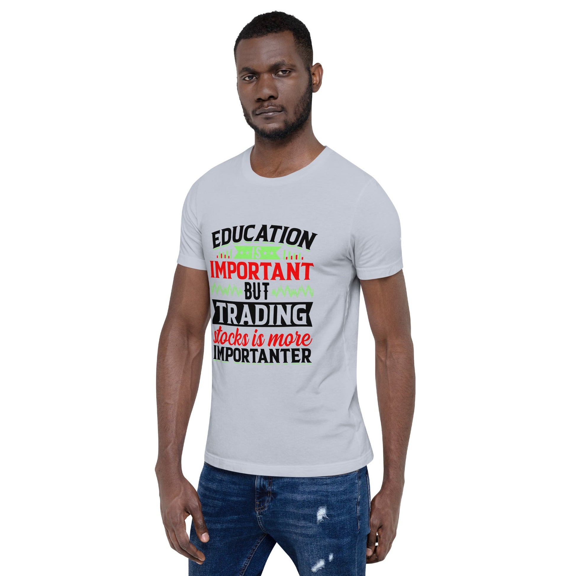 Education is important but trading stocks is more importanter in Dark Text - Unisex t-shirt by DarkByteGear