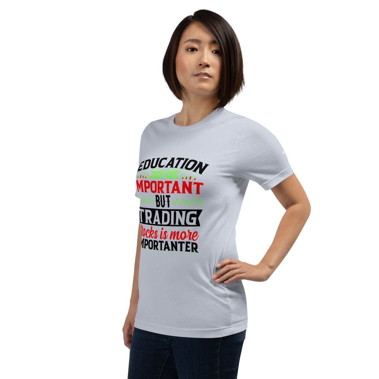 Education is important but trading stocks is more importanter in Dark Text - Unisex t-shirt by DarkByteGear