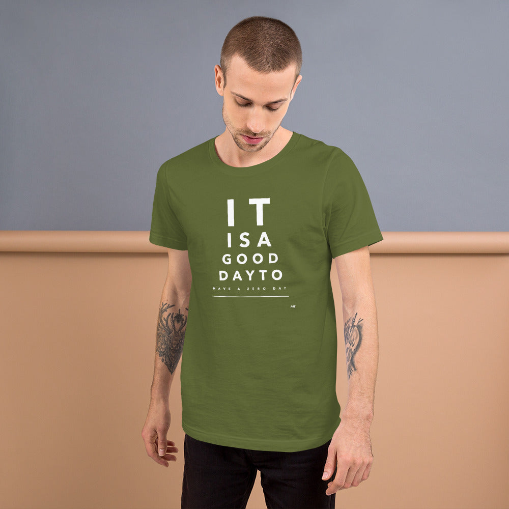 It is a good day to have a zero day - Unisex t-shirt by DarkByteGear