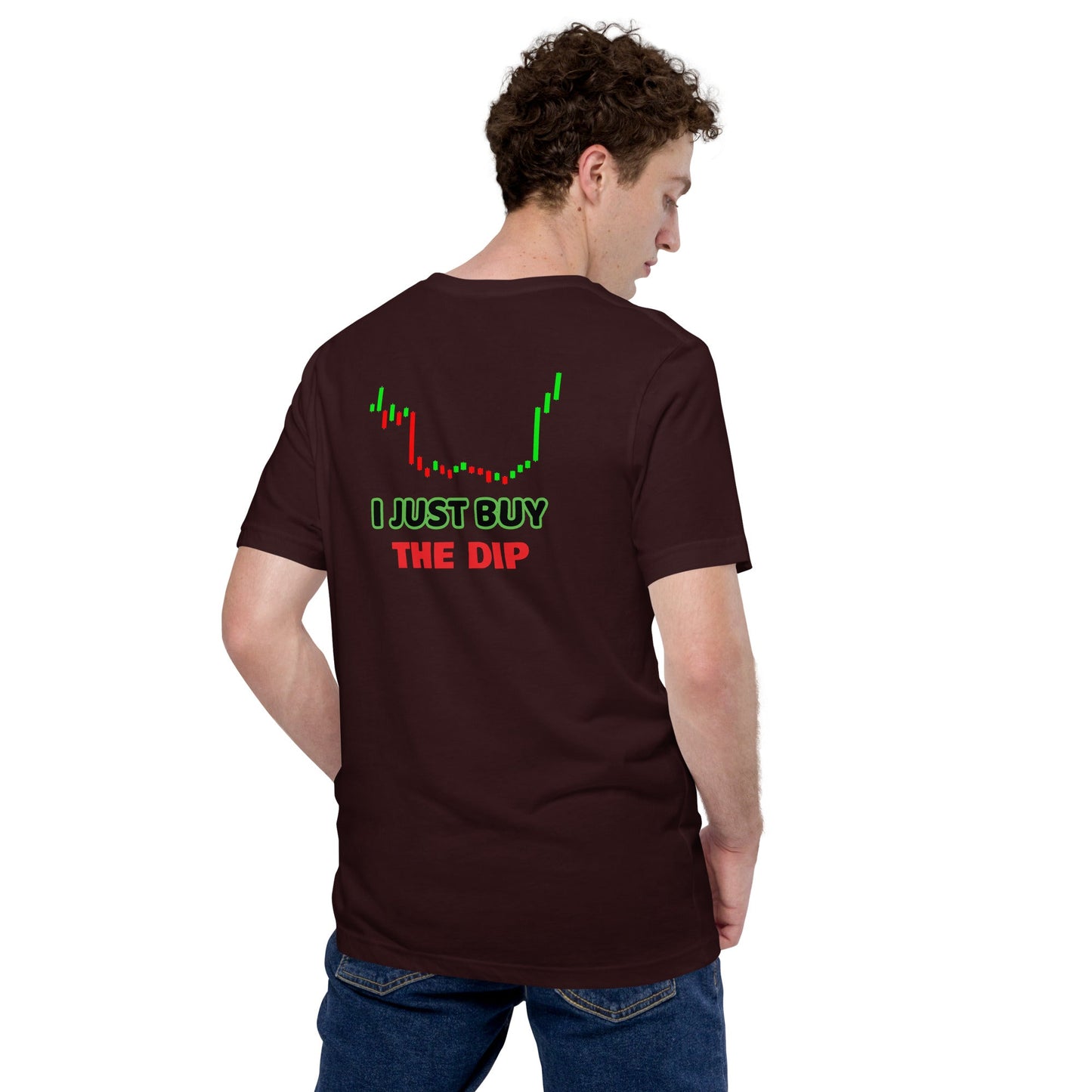 I just Buy the Dip - Unisex t-shirt (back print) by DarkByteGear