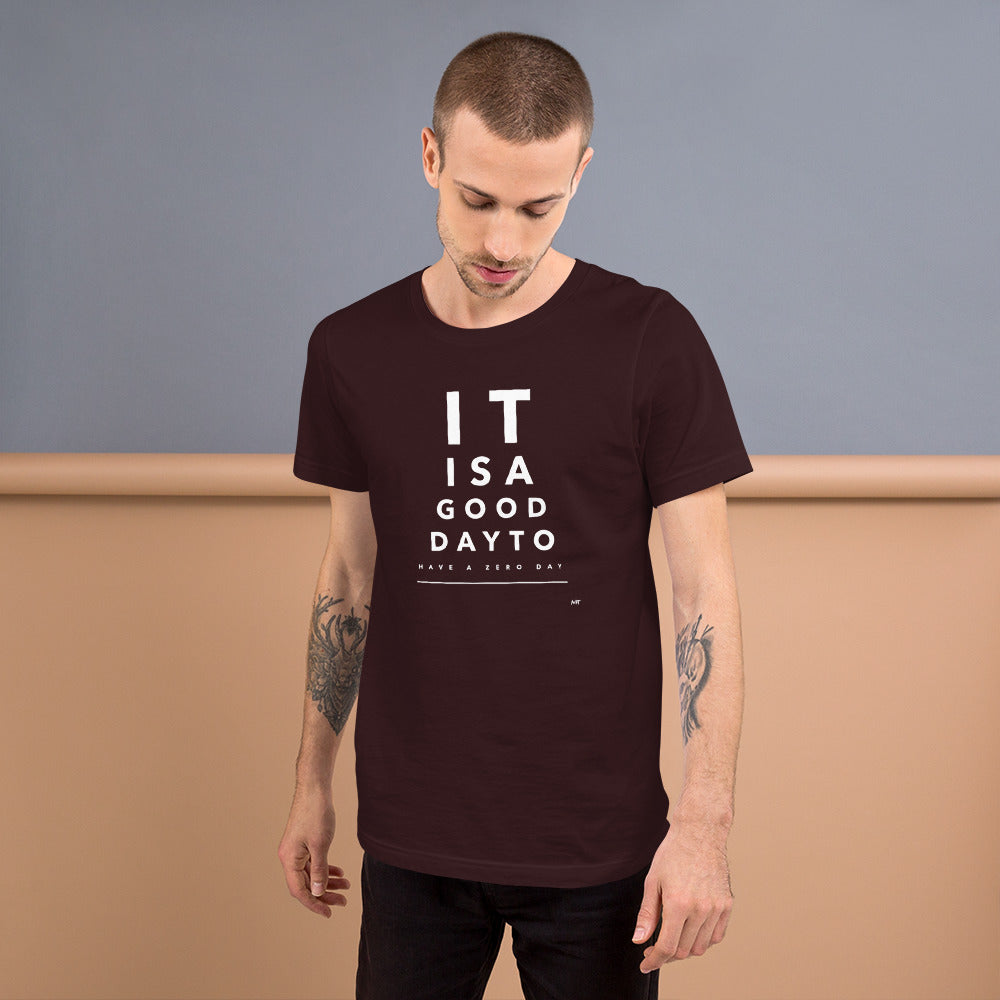 It is a good day to have a zero day - Unisex t-shirt by DarkByteGear