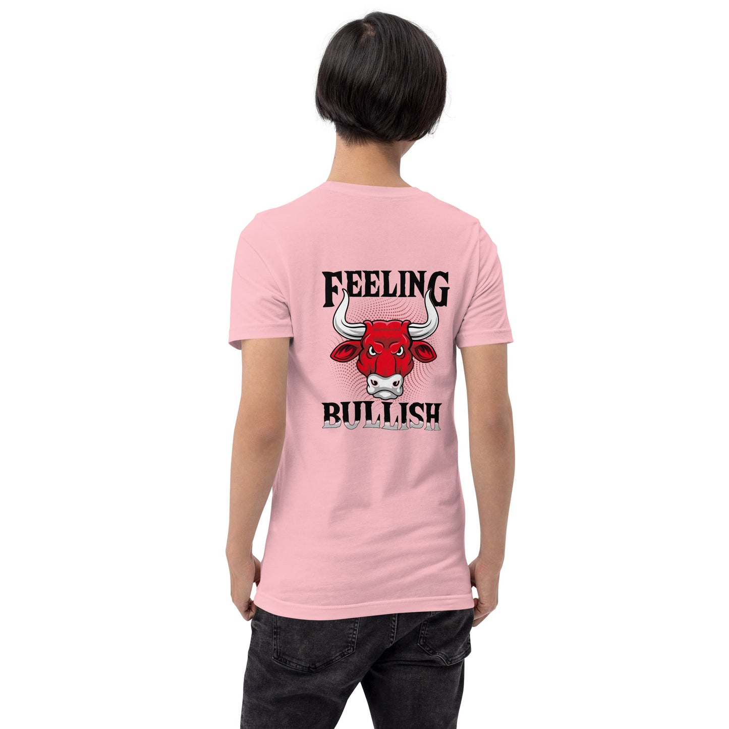 Feeling Bullish in Dark Text - Unisex t-shirt ( Back Print ) by DarkByteGear