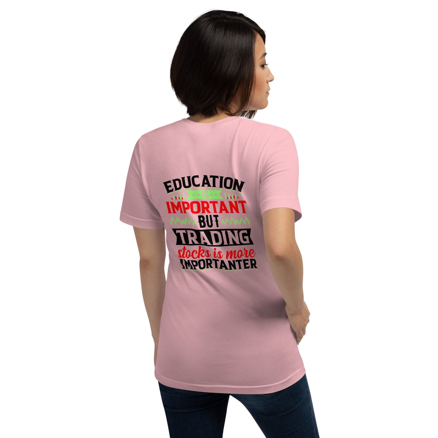 Education is important but trading stocks is more importanter in Dark Text - Unisex t-shirt ( Back Print ) by DarkByteGear