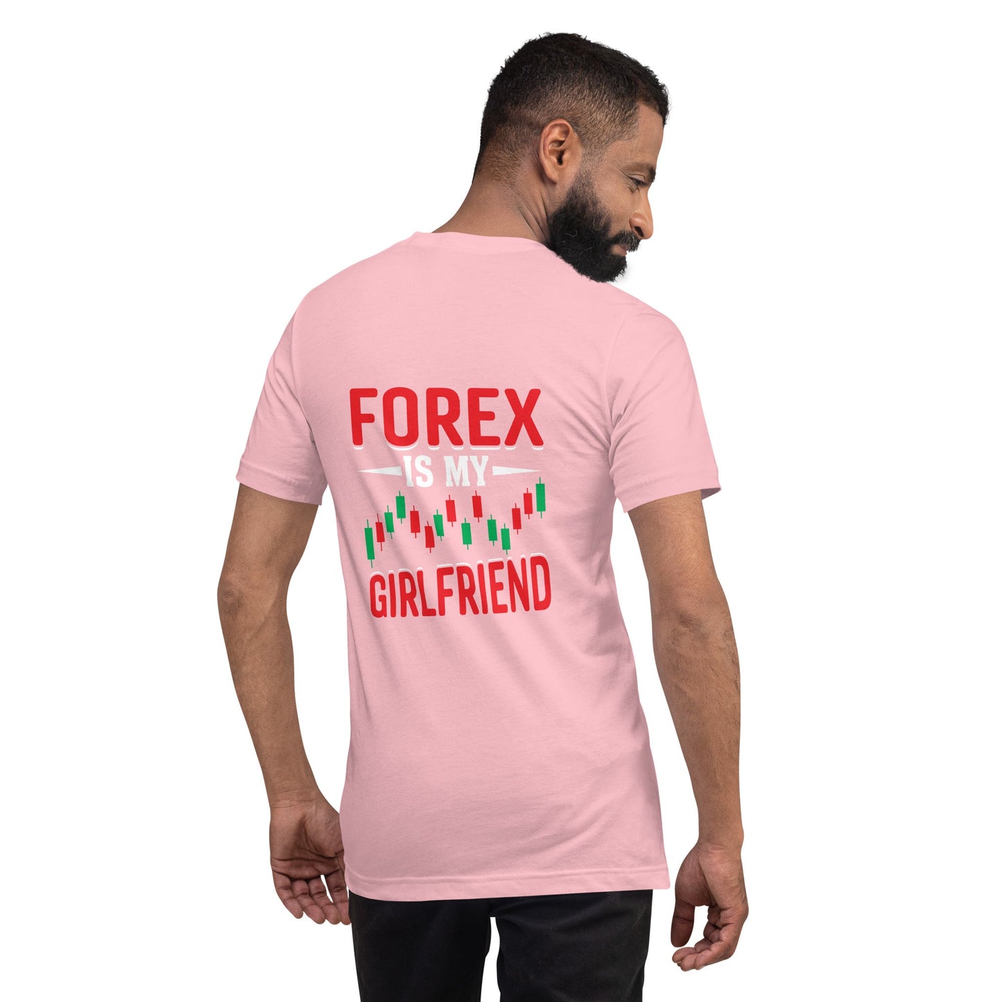 Forex is my Girlfriend - Unisex t-shirt ( Back Print ) by DarkByteGear