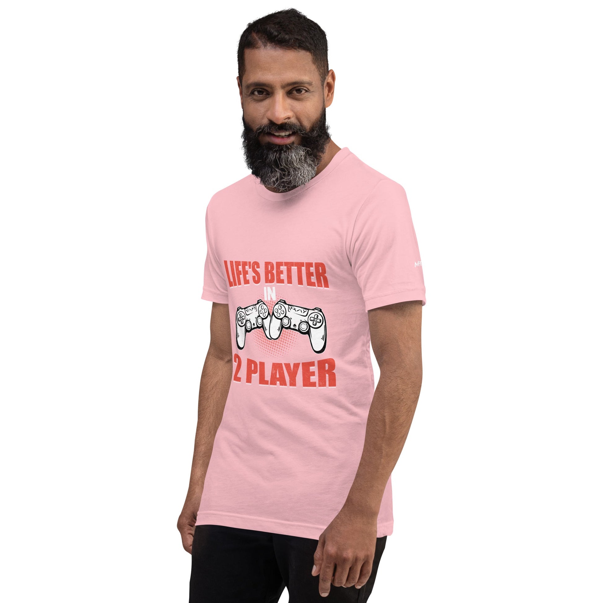 Life's Better in Two Players - Unisex t-shirt by DarkByteGear