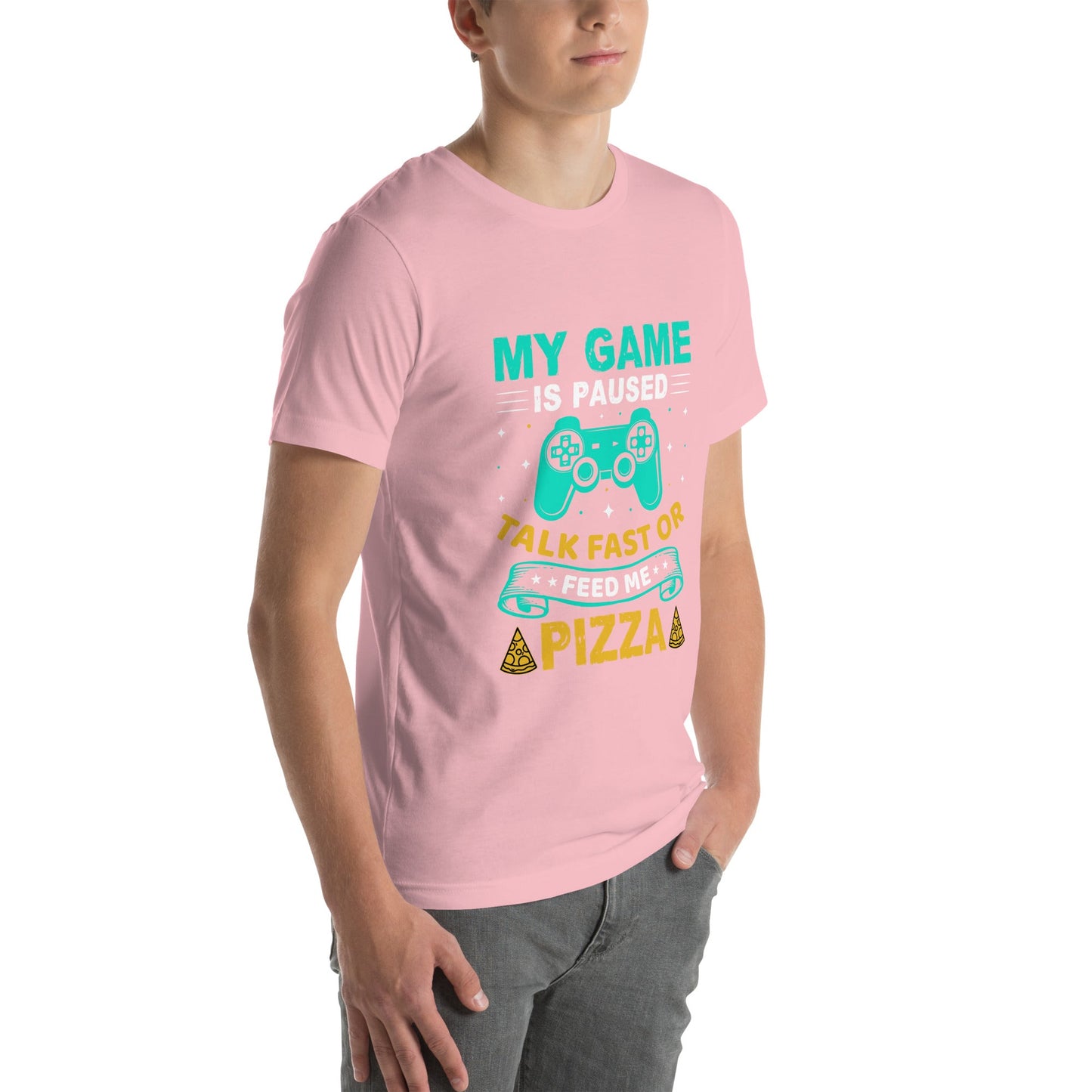 My Game is Paused, Talk Fast or Feed me Pizza - Unisex t-shirt by DarkByteGear