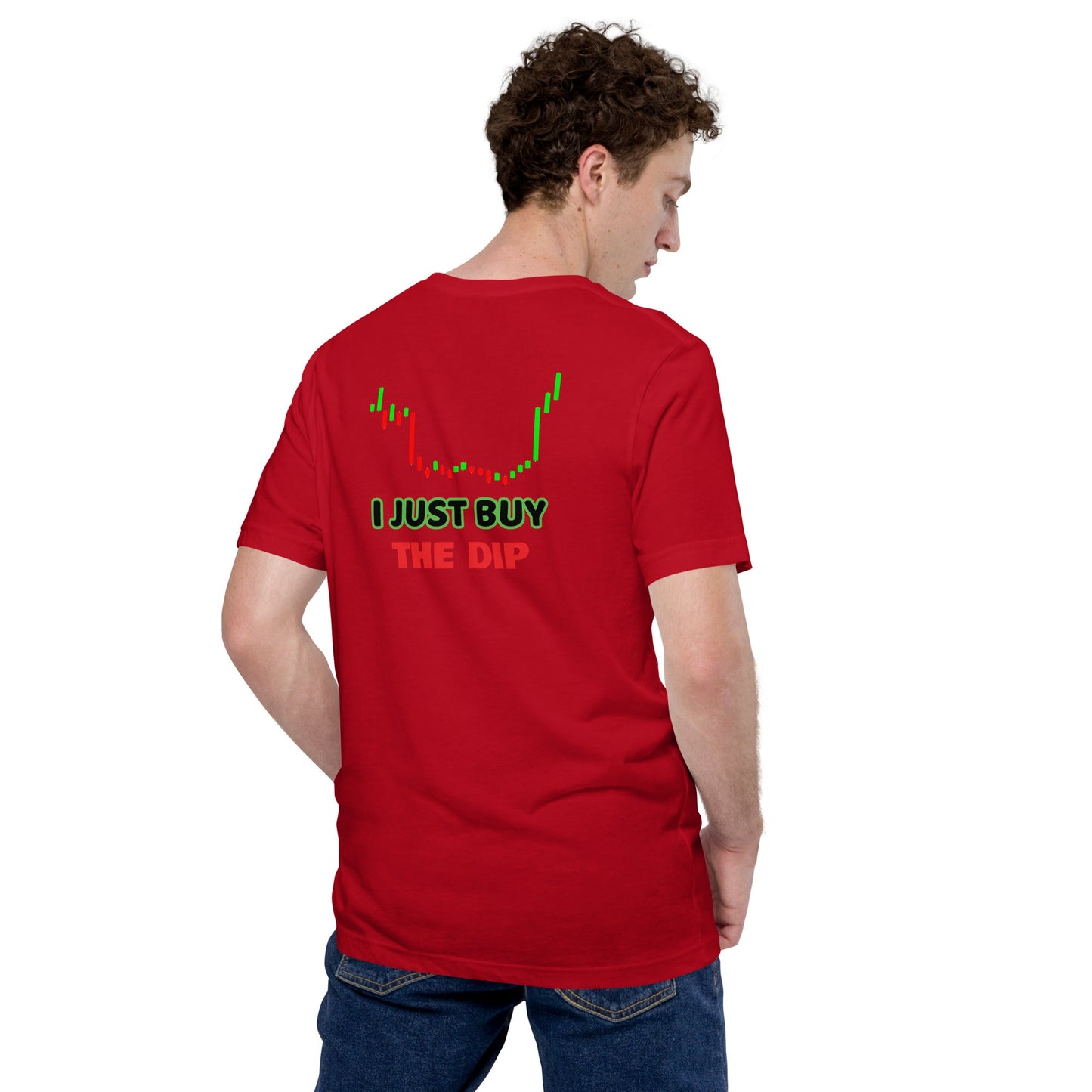 I just Buy the Dip - Unisex t-shirt (back print) by DarkByteGear