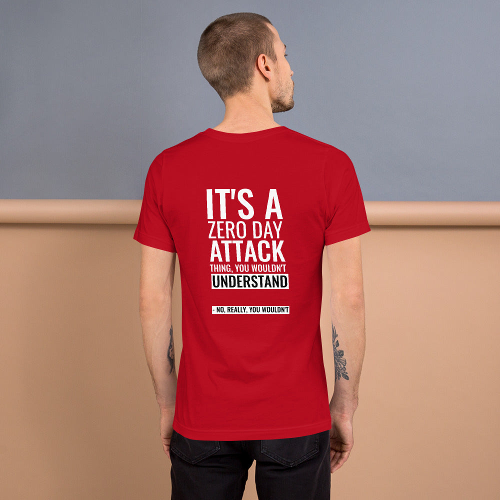 It's a Zero Attack Day thing, you wouldn't Understand - Unisex t-shirt by DarkByteGear