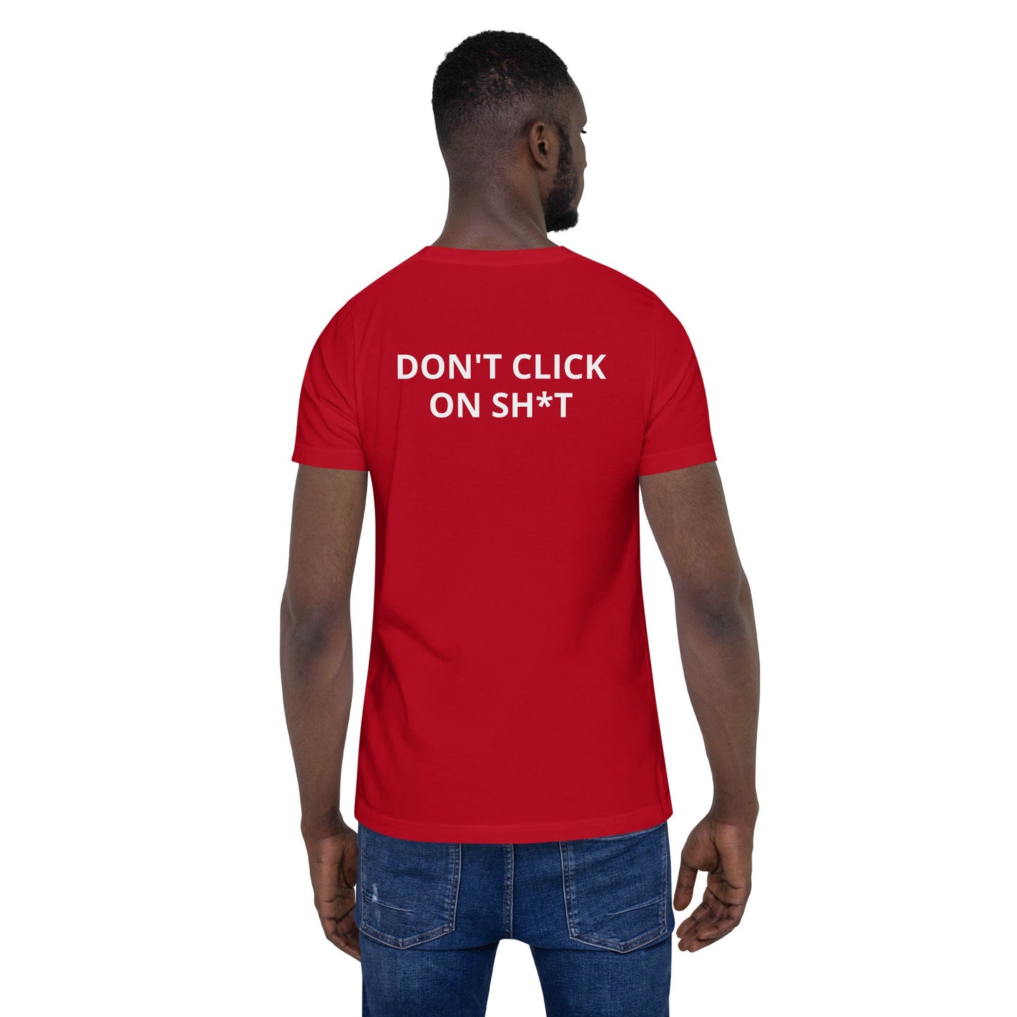 Don't click on sh*t - Unisex t-shirt (back print) by DarkByteGear