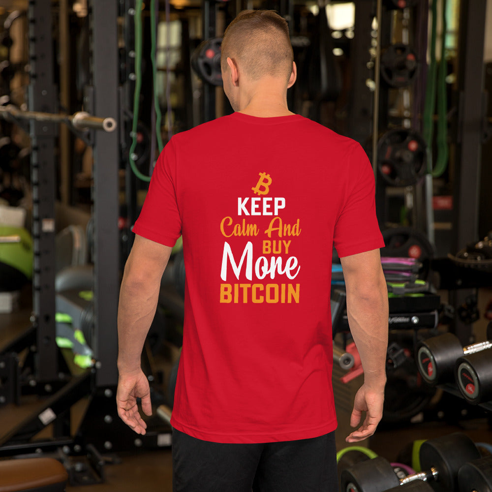 Keep Calm and Buy More Bitcoin Unisex t-shirt ( Back Print ) by DarkByteGear