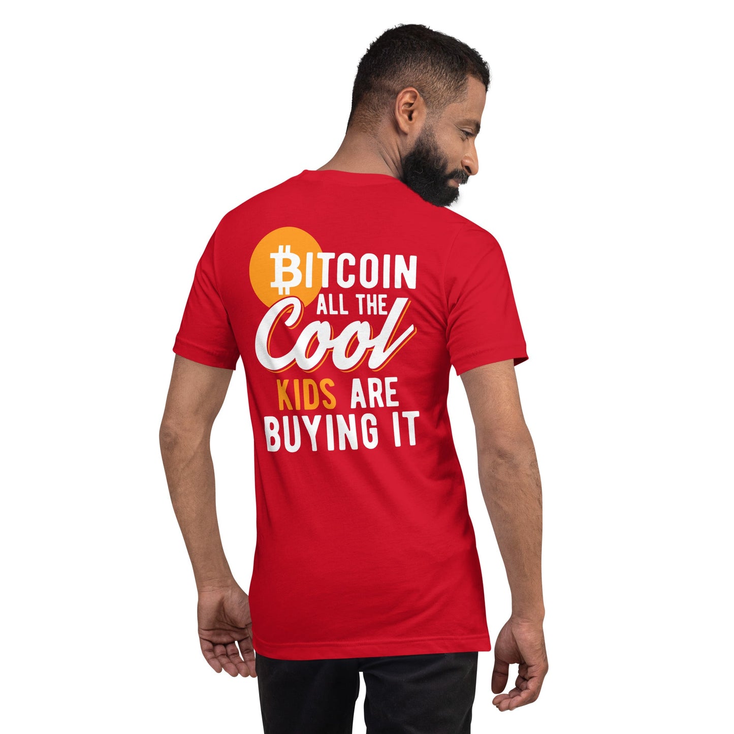 Bitcoin All the cool Kids are buying it Unisex t-shirt ( Back Print ) by DarkByteGear