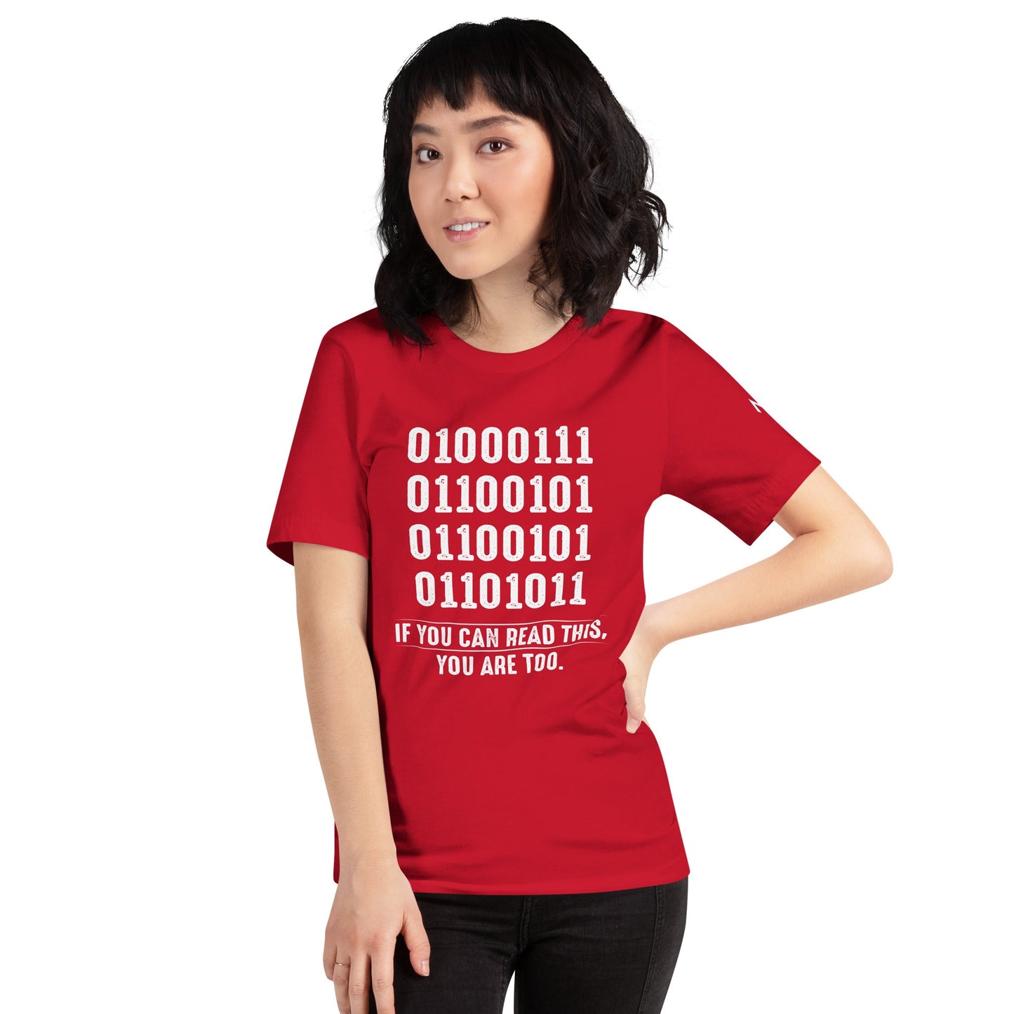 If you can read this, you are too - Unisex t-shirt by DarkByteGear