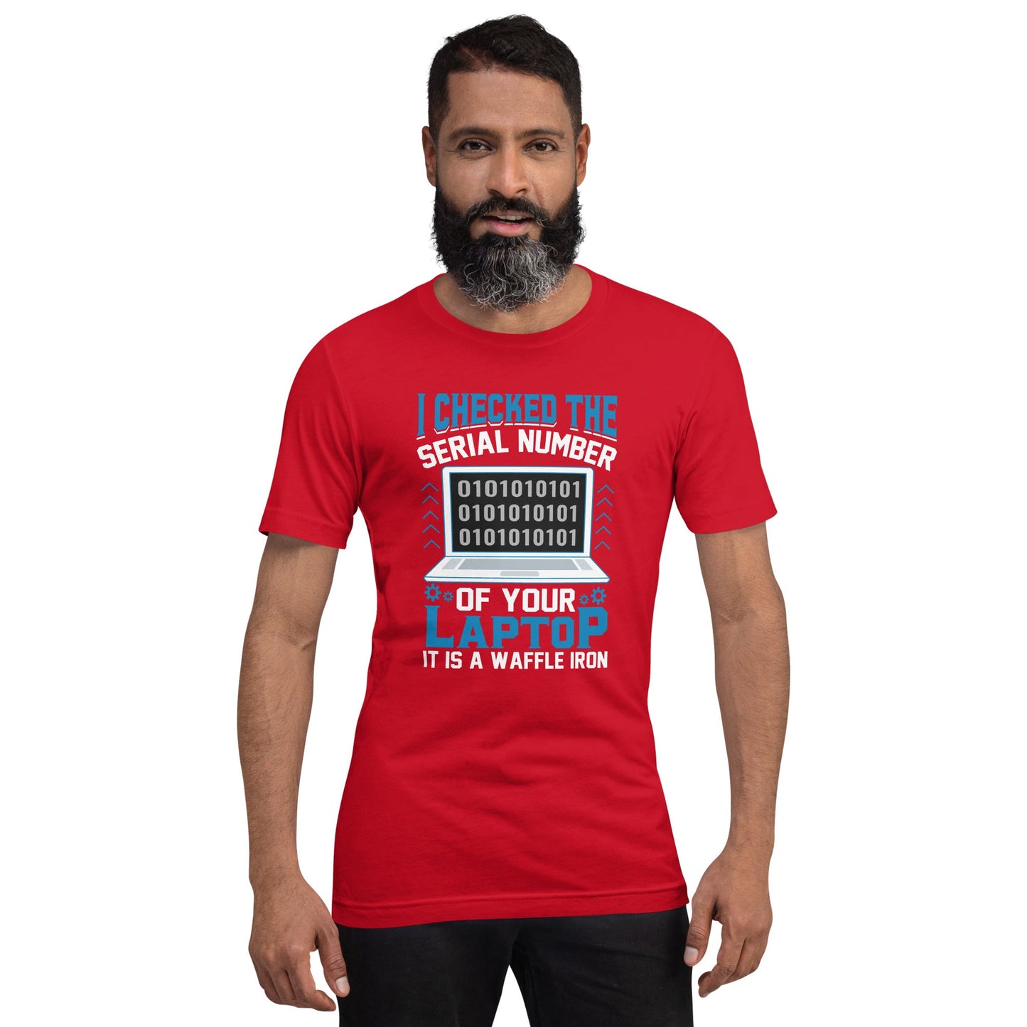 I checked the serial number of your laptop, it is a waffle iron - Unisex t-shirt by DarkByteGear