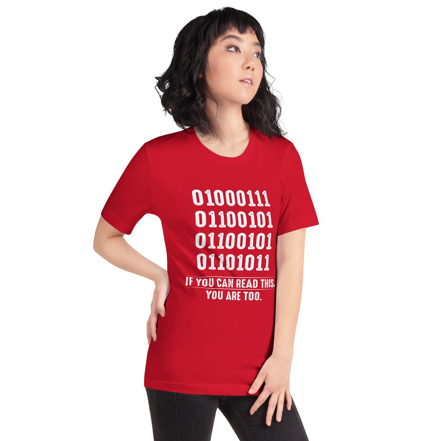If you can read this, you are too - Unisex t-shirt by DarkByteGear