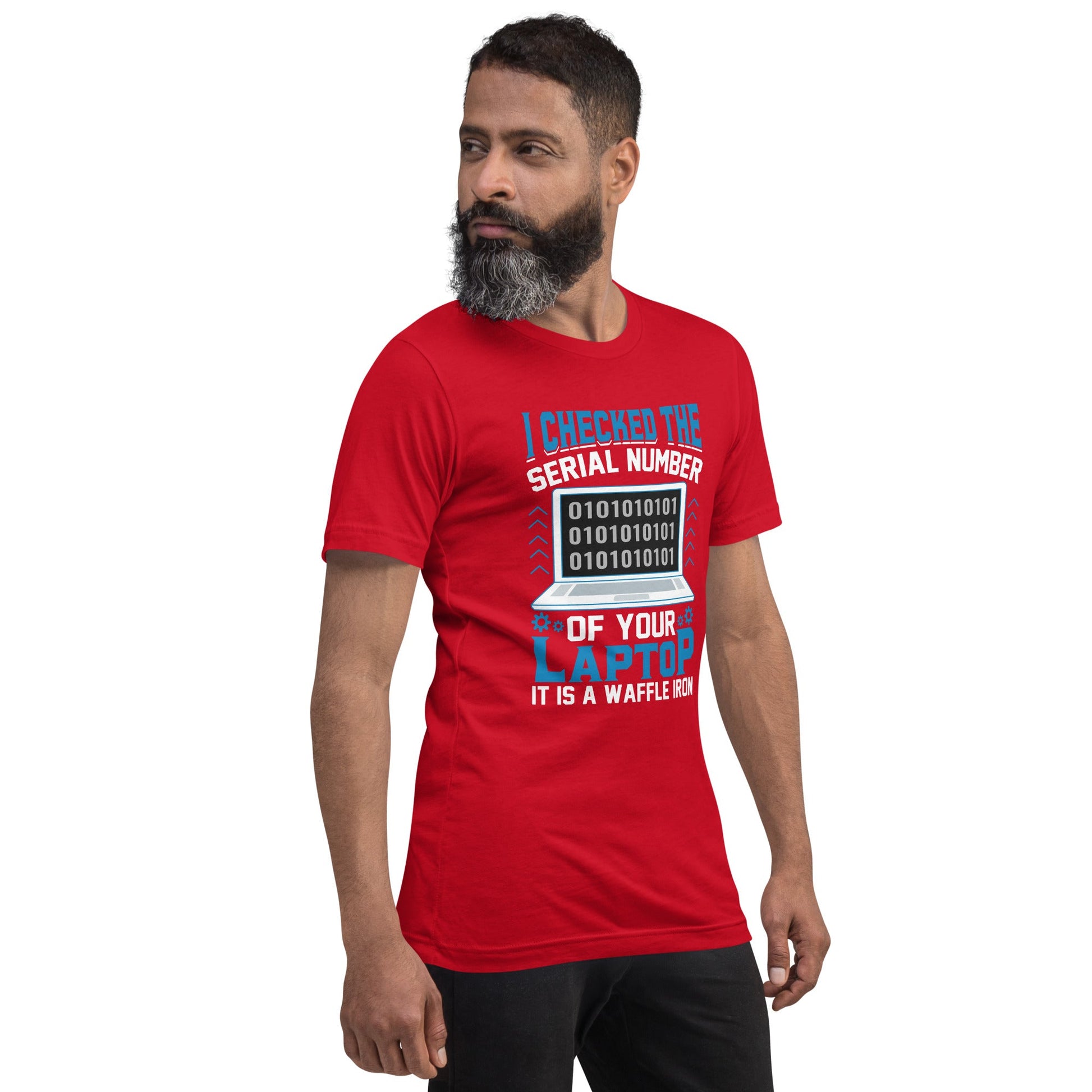 I checked the serial number of your laptop, it is a waffle iron - Unisex t-shirt by DarkByteGear