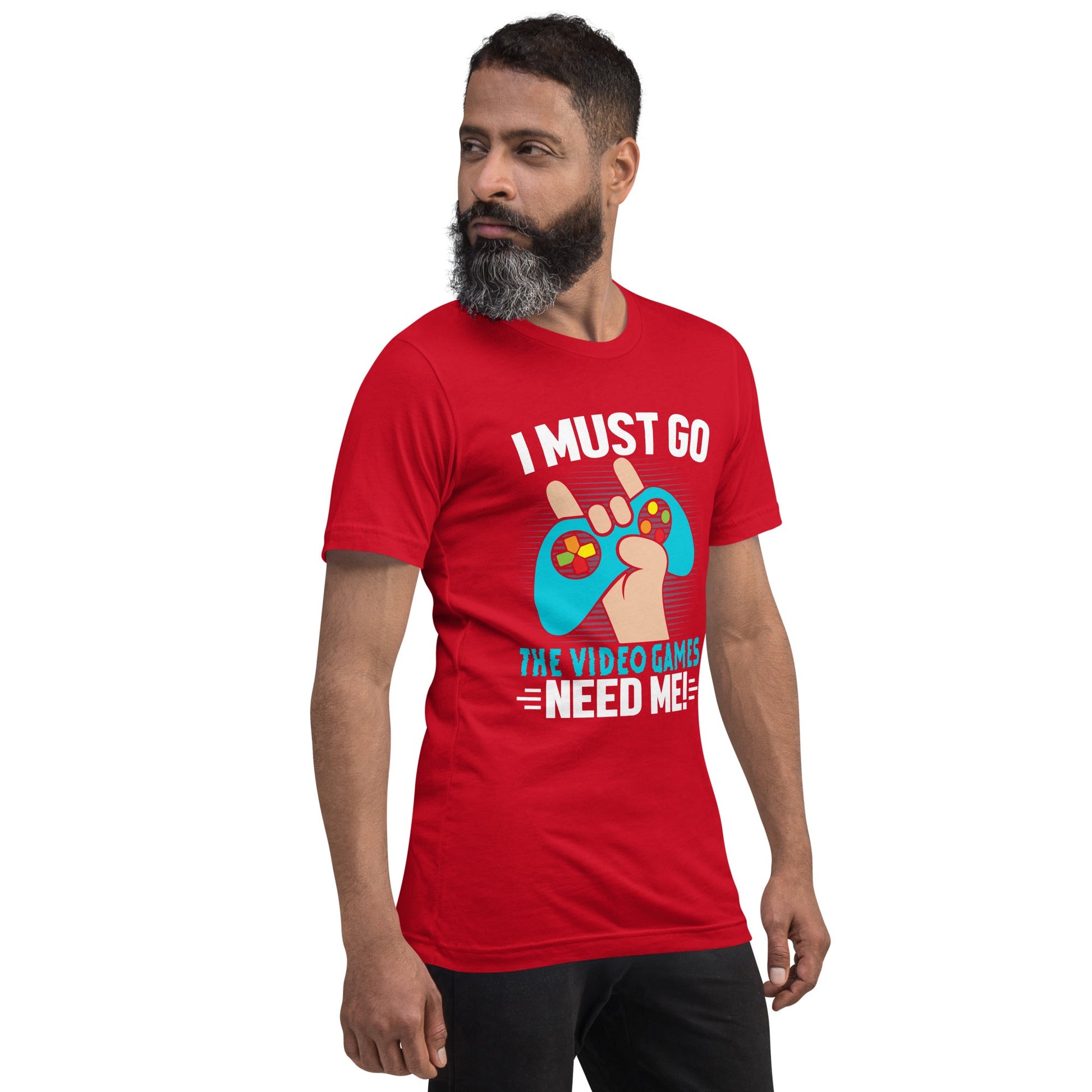 I must go, the Video Games need me Unisex t-shirt by DarkByteGear