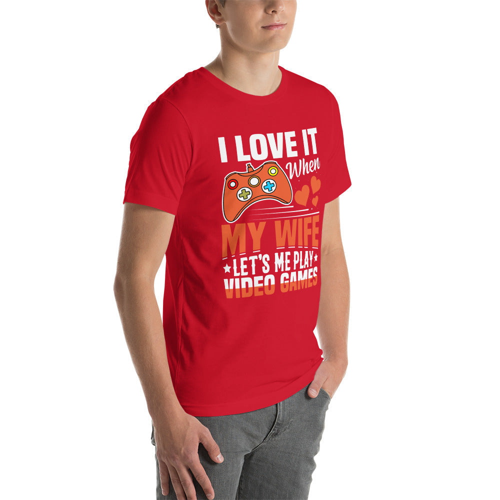 I love it when My wife Let me Play Videogames - Unisex t-shirt by DarkByteGear