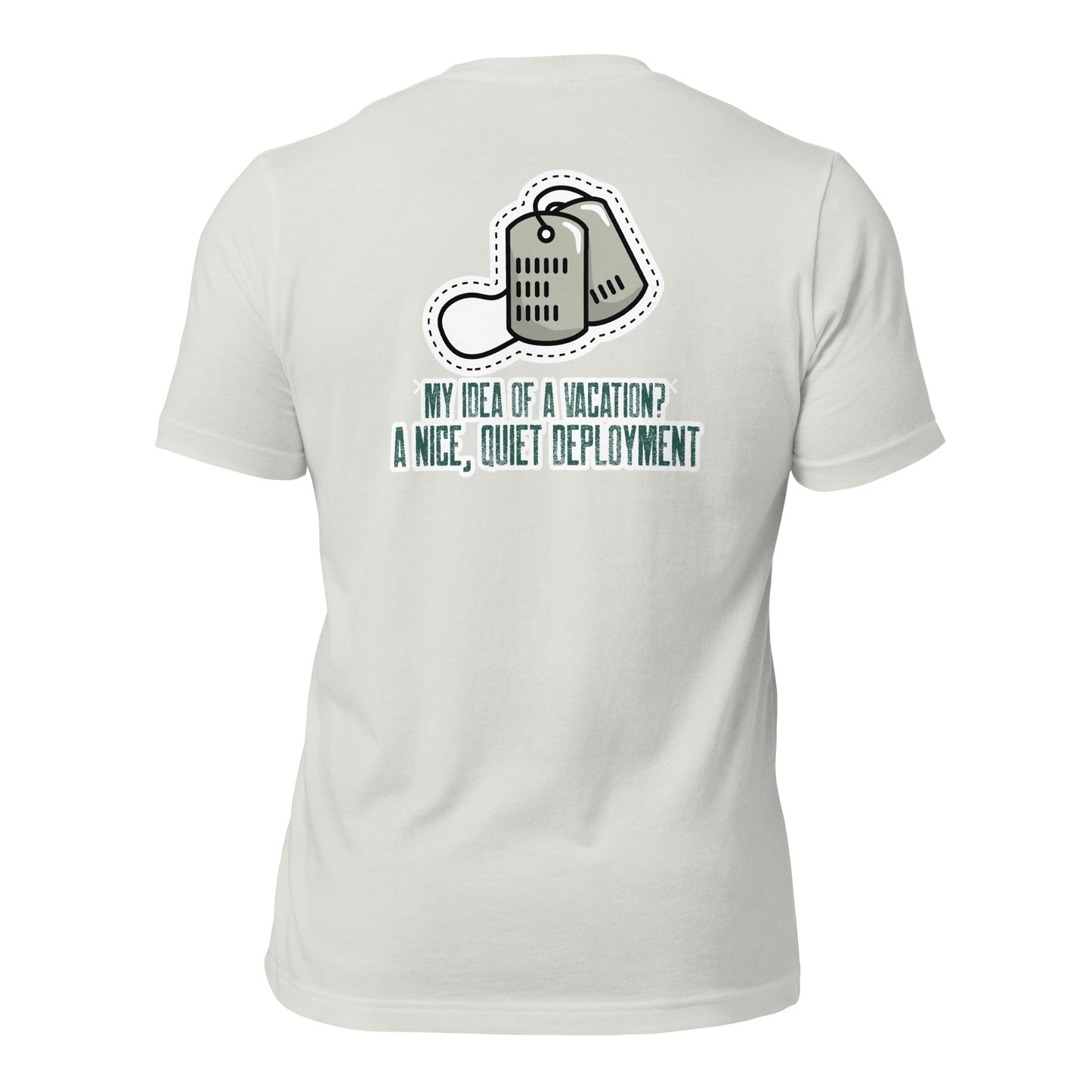 My idea of a vacation? A nice, quiet deployment v1 - Unisex t-shirt (back print) by DarkByteGear