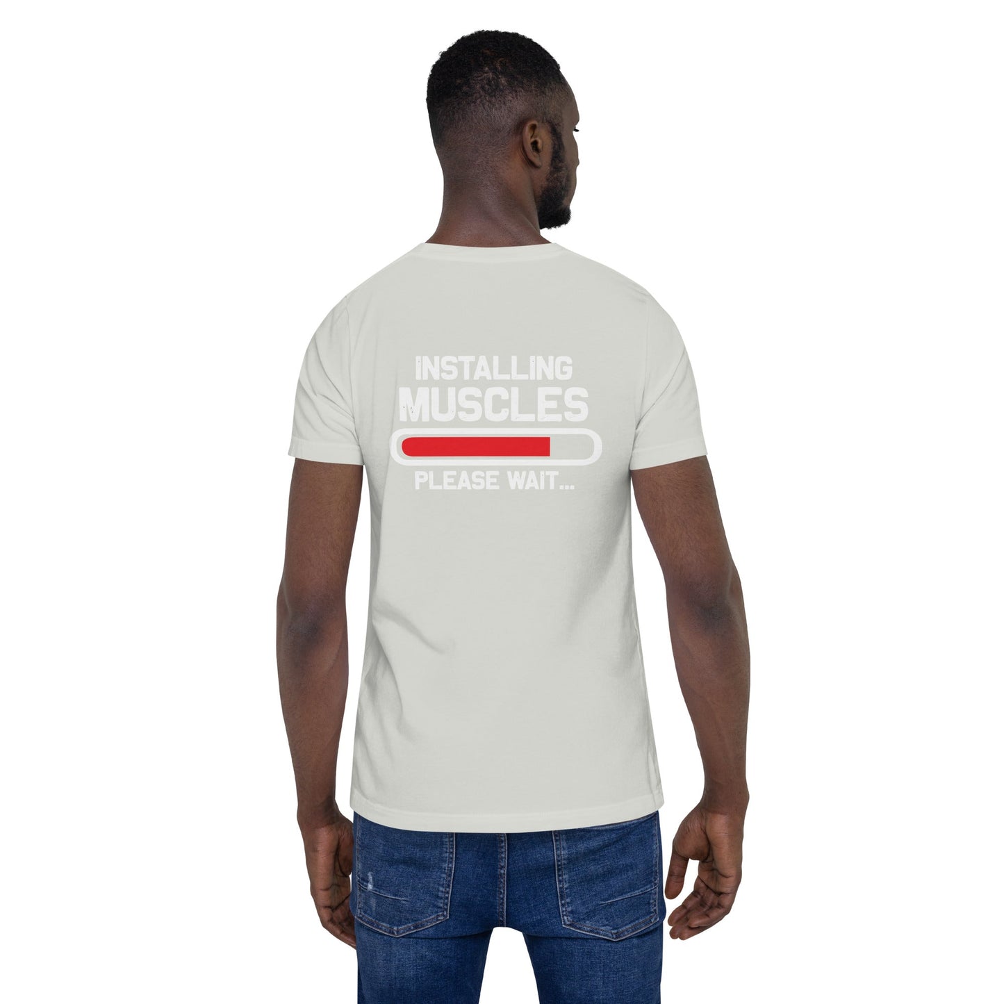 Installing Muscles Please Wait.... - Unisex t-shirt ( Back Print ) by DarkByteGear