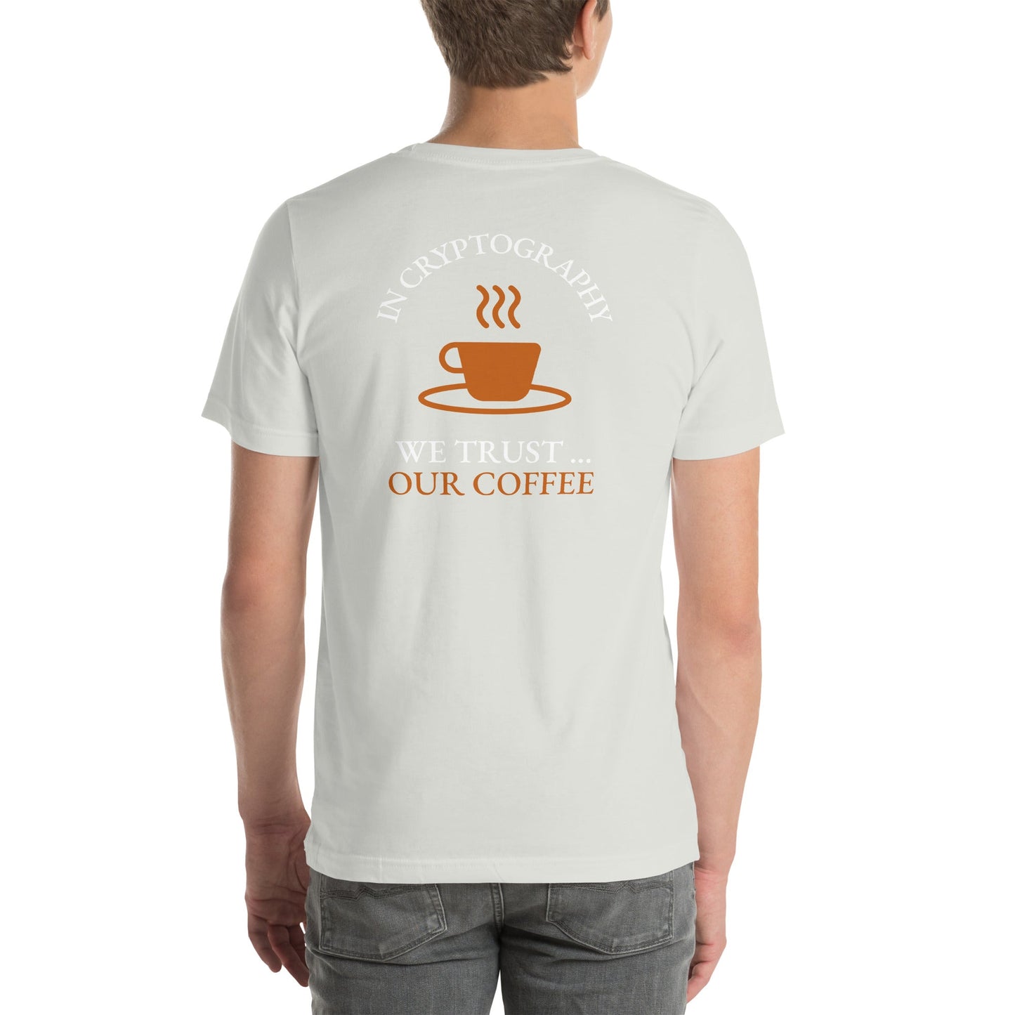In cryptography, we trust... our coffee (Orange Text) - Unisex t-shirt ( Back Print ) by DarkByteGear