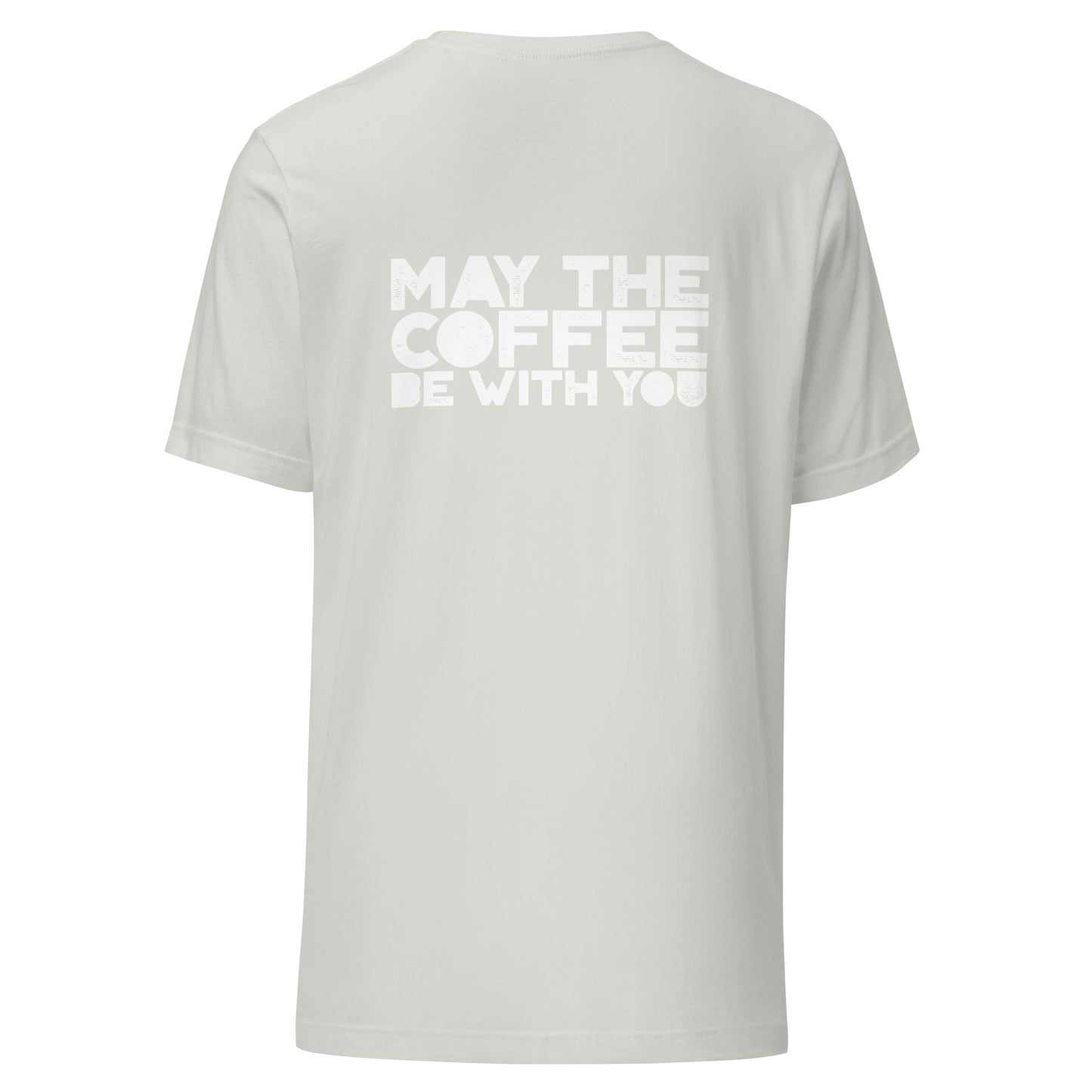 May the Coffee be with You - Unisex t-shirt ( Back Print ) by DarkByteGear
