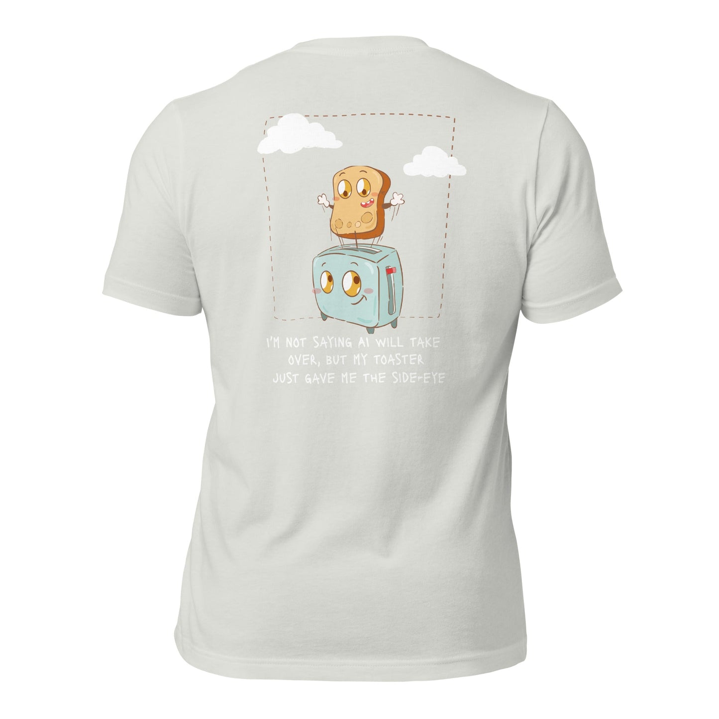 I'm not Saying AI will take over but my toaster - Unisex t-shirt ( Back Print ) by DarkByteGear
