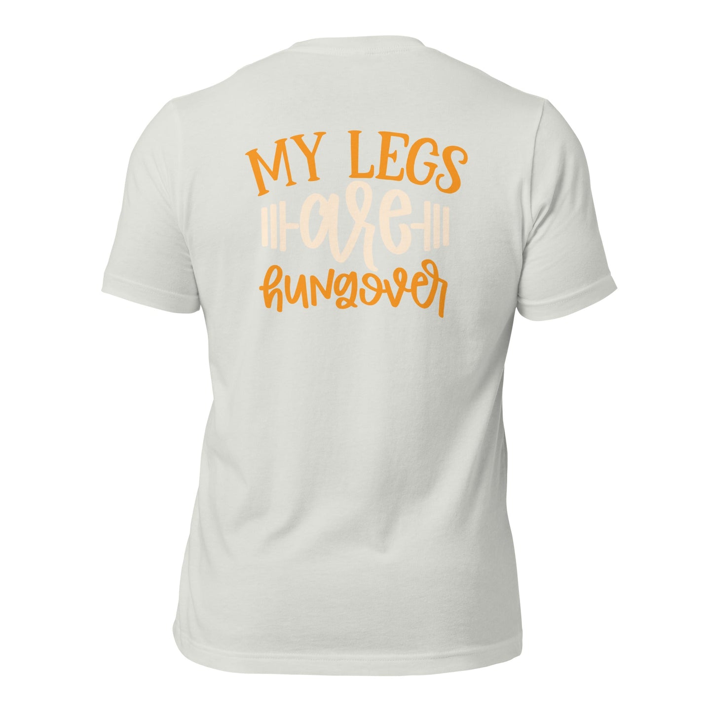 My Legs are Hungover - Unisex t-shirt ( Back Print ) by DarkByteGear