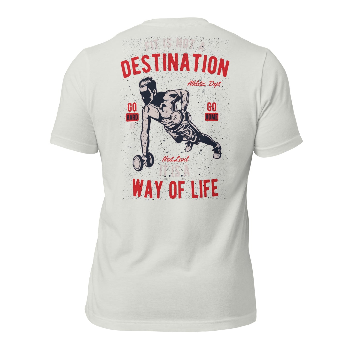 Fit is not a destination: it is a way of life - Unisex t-shirt ( Back Print ) by DarkByteGear