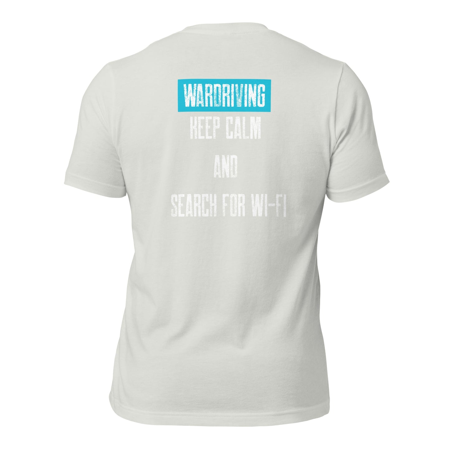 Wardriving Keep calm and search for Wi-Fi - Unisex t-shirt (back print) by DarkByteGear