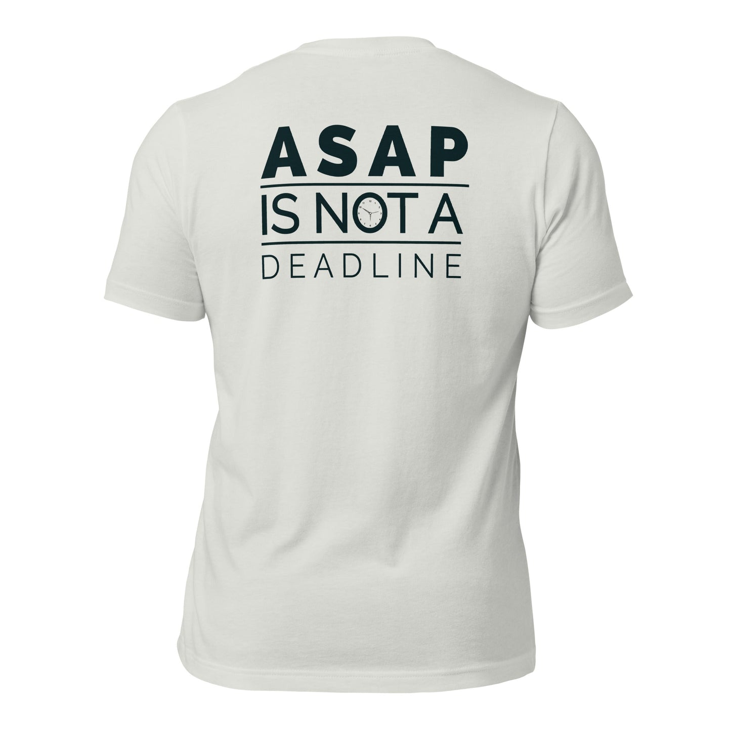 ASAP is not a Deadline - Unisex t-shirt (back print) by DarkByteGear