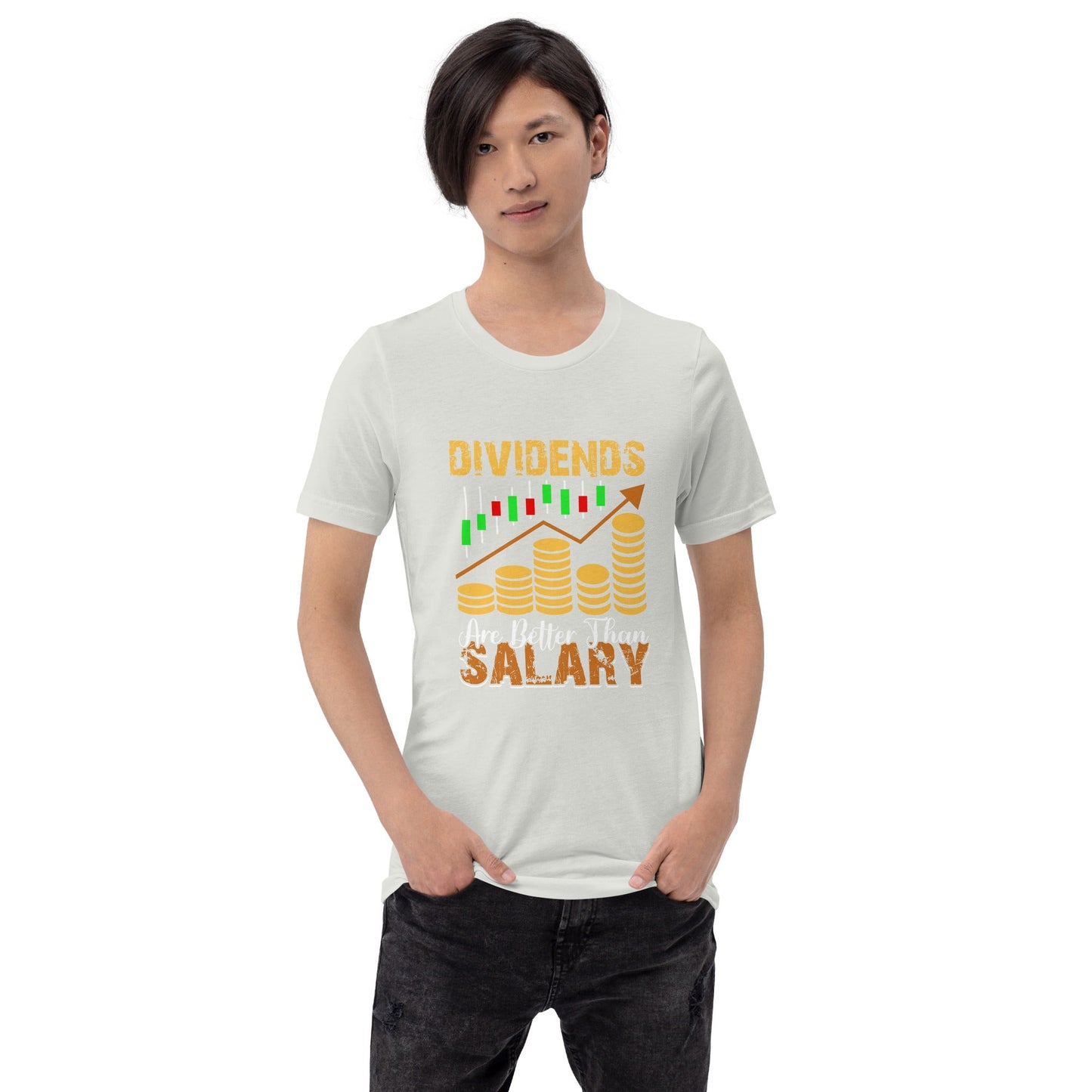 Dividends are Better than Salary - Unisex t-shirt by DarkByteGear