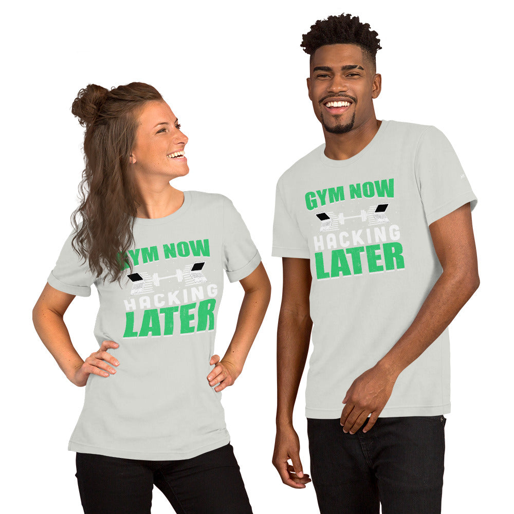 Gym now, hacking later - Unisex t-shirt by DarkByteGear