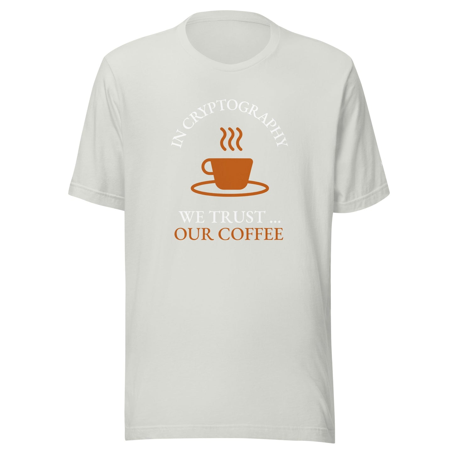 In cryptography, we trust... our coffee (Orange Text) - Unisex t-shirt by DarkByteGear