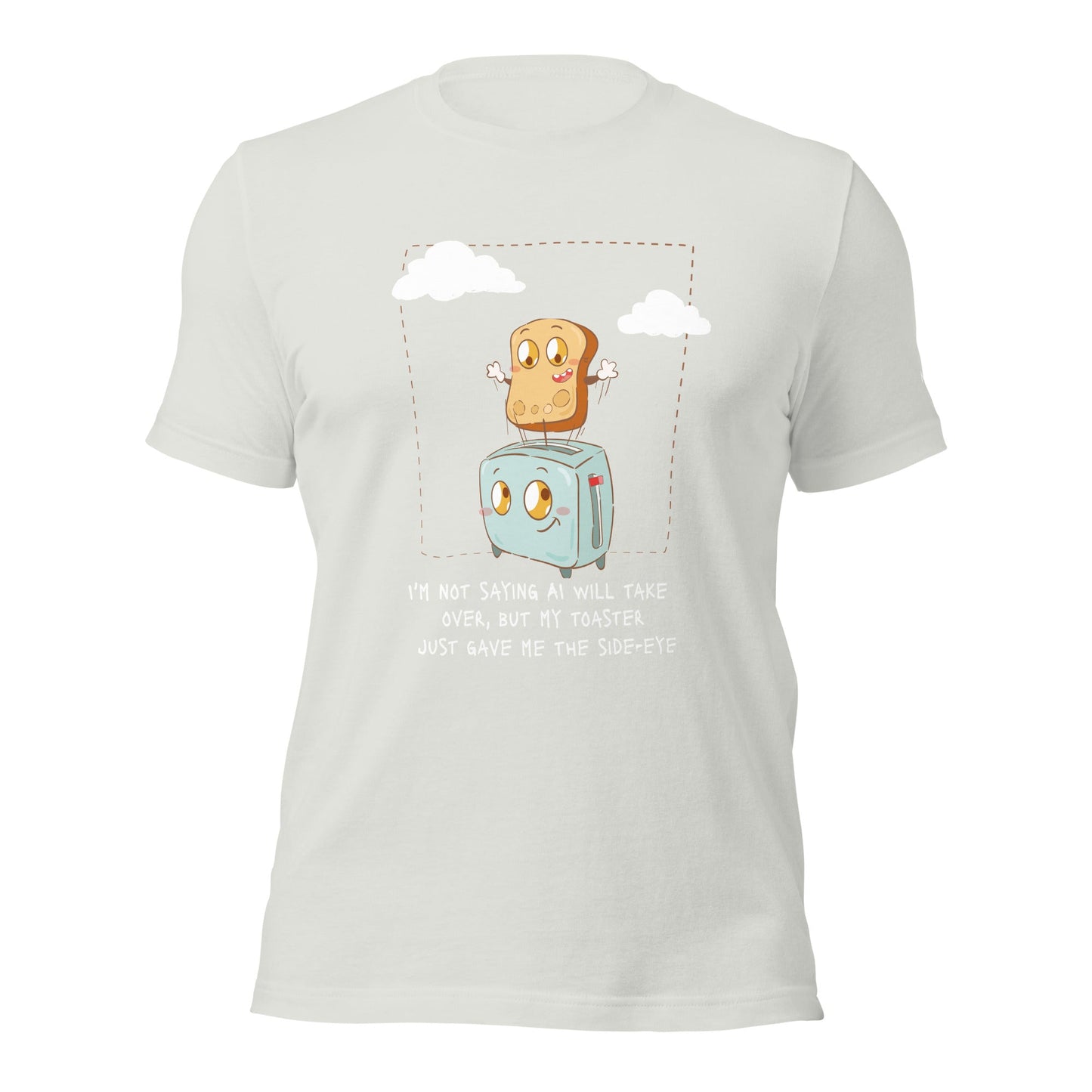 I'm not Saying AI will take over but my toaster - Unisex t-shirt by DarkByteGear