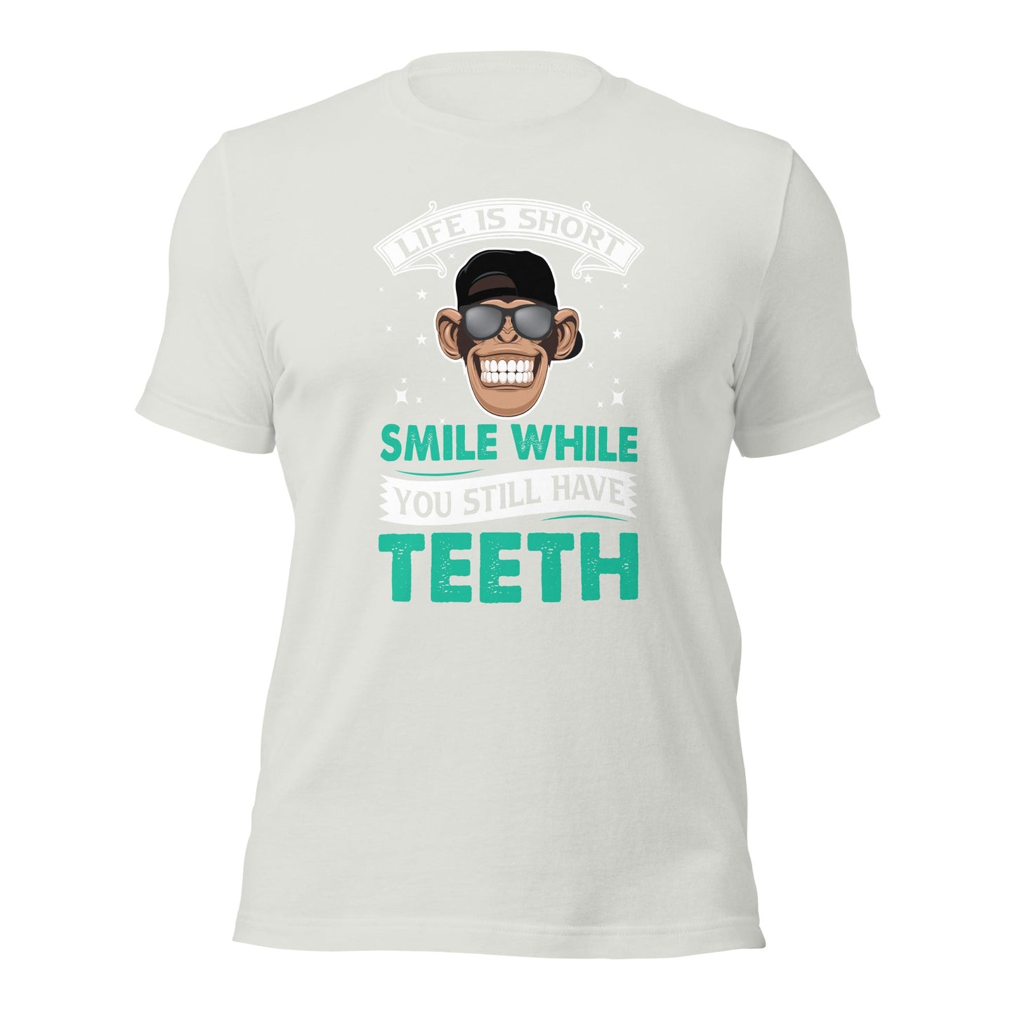 Life is Short, Smile while you still have teeth - Unisex t-shirt by DarkByteGear