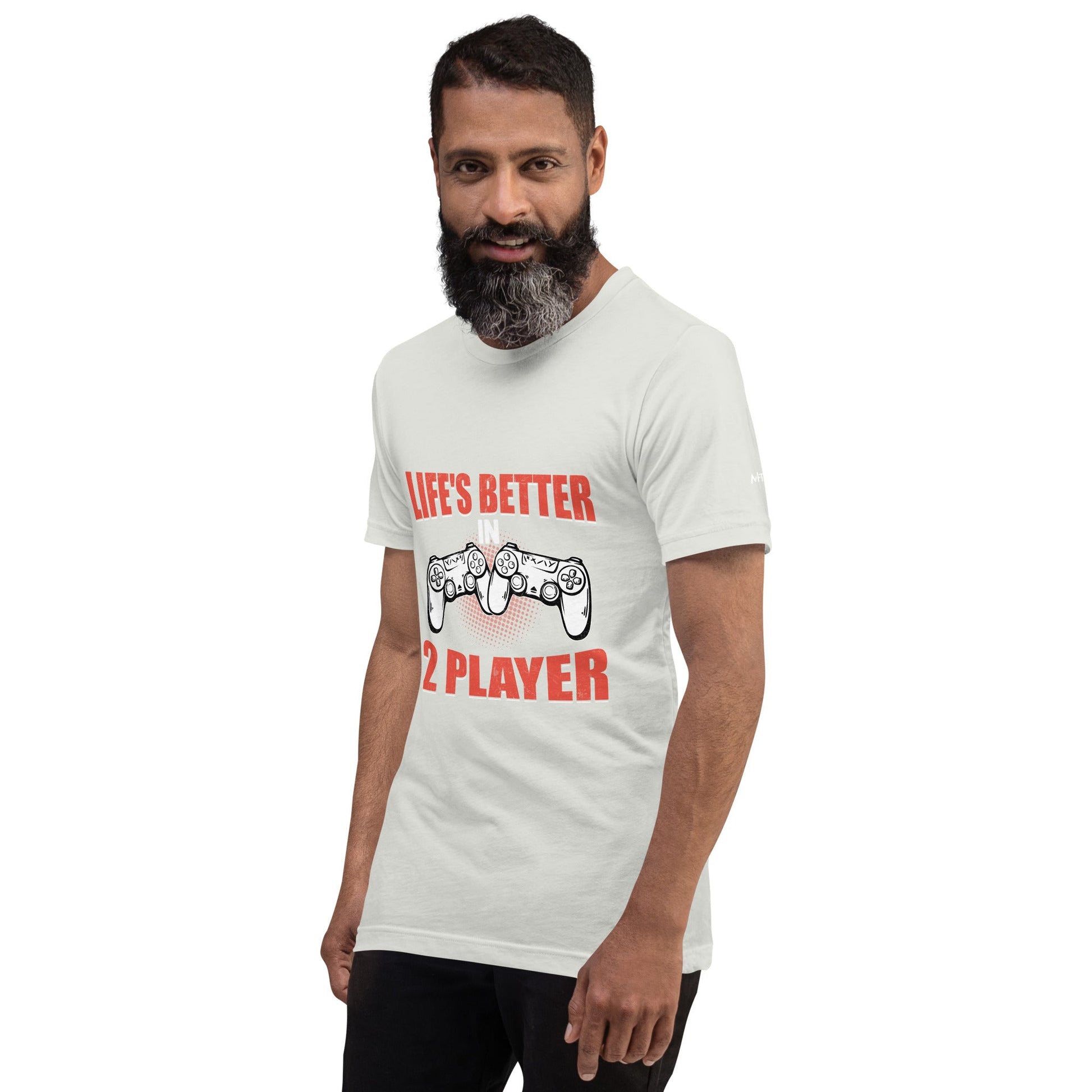 Life's Better in Two Players - Unisex t-shirt by DarkByteGear