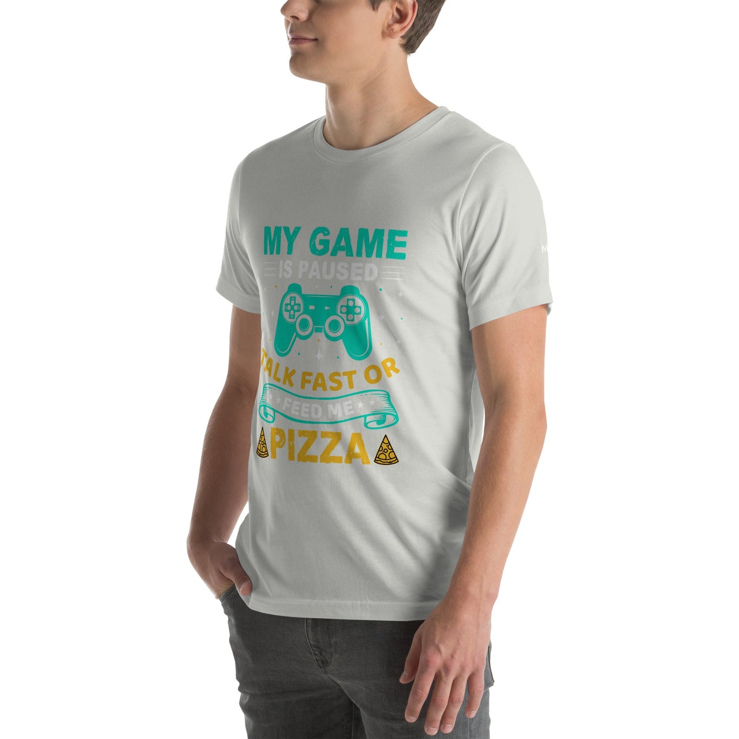 My Game is Paused, Talk Fast or Feed me Pizza - Unisex t-shirt by DarkByteGear