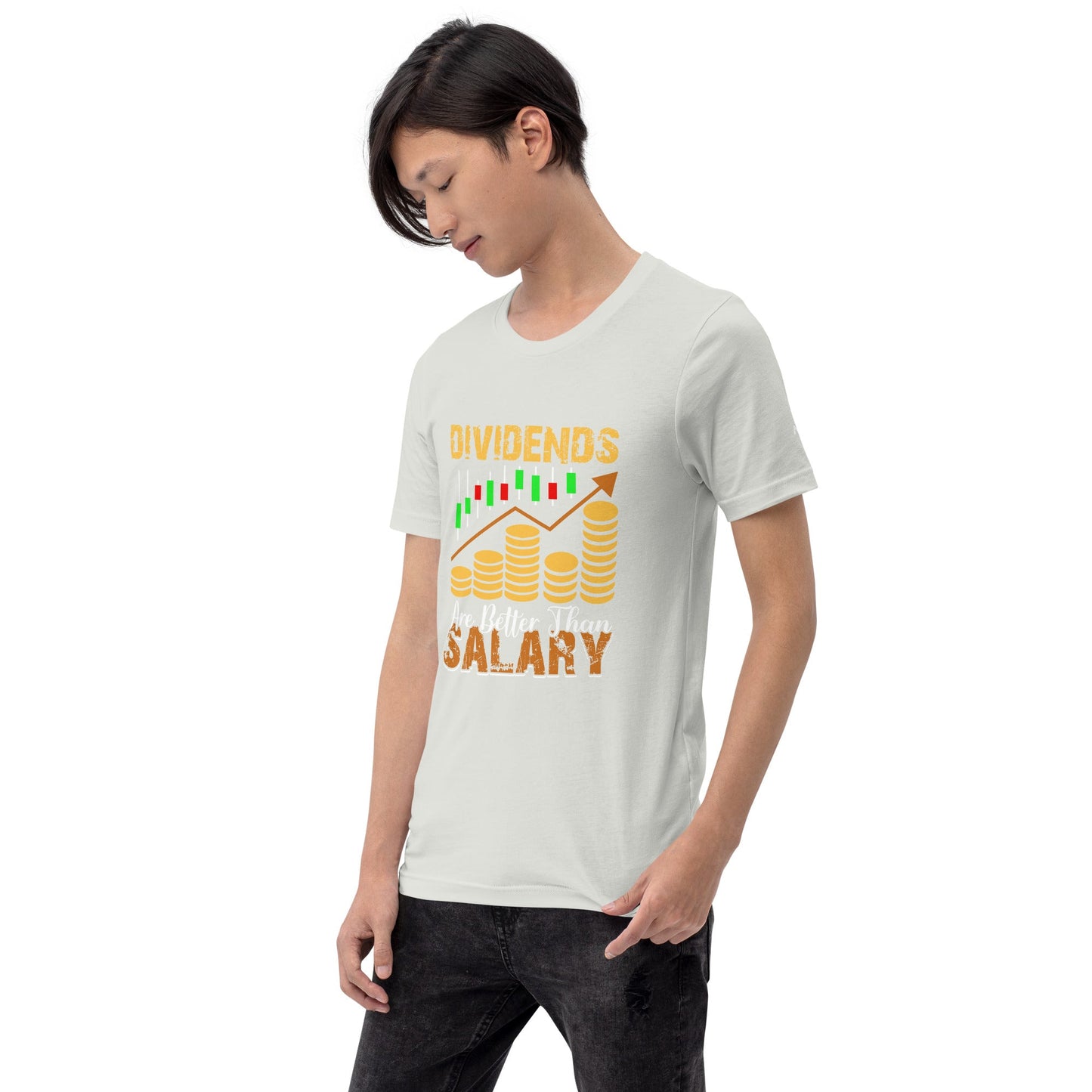 Dividends are Better than Salary - Unisex t-shirt by DarkByteGear