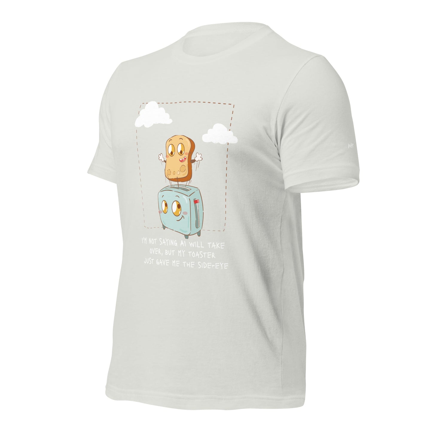 I'm not Saying AI will take over but my toaster - Unisex t-shirt by DarkByteGear