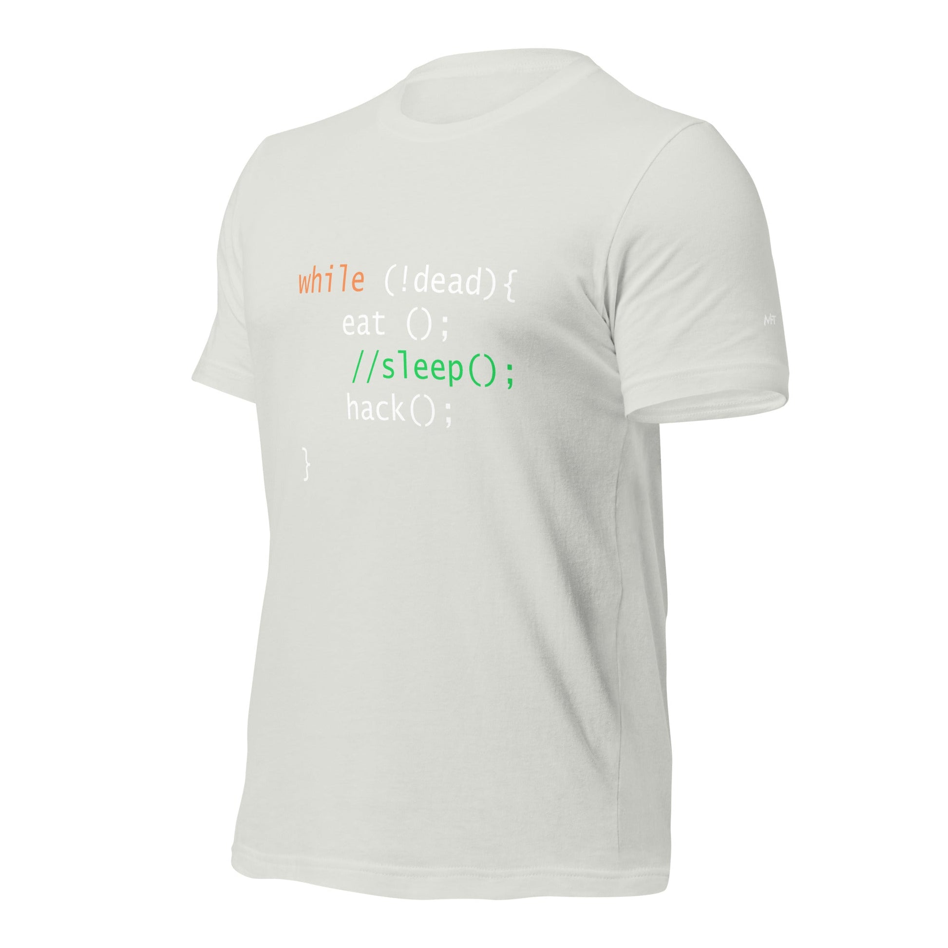 while (!dead){ eat();//sleep();hack();} - Unisex t-shirt by DarkByteGear
