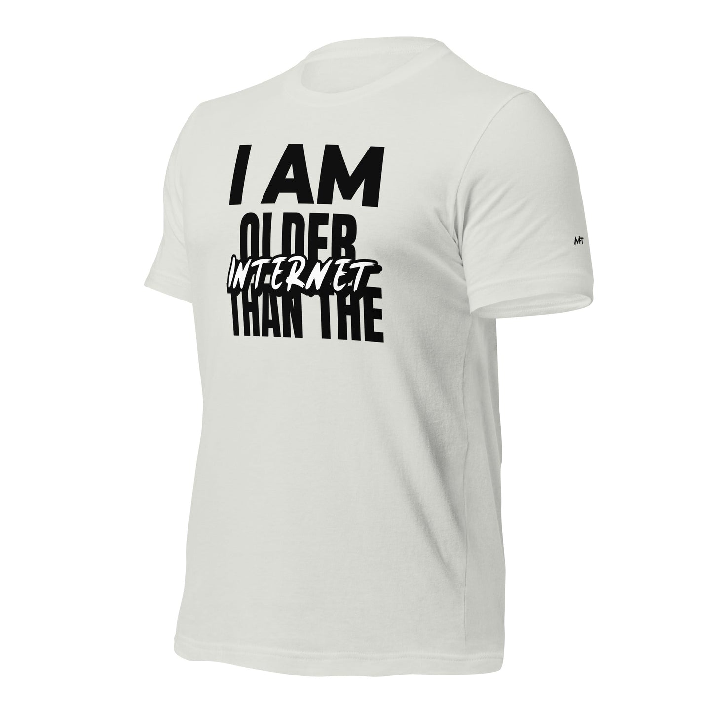 I am older than the Internet - Unisex t-shirt by DarkByteGear