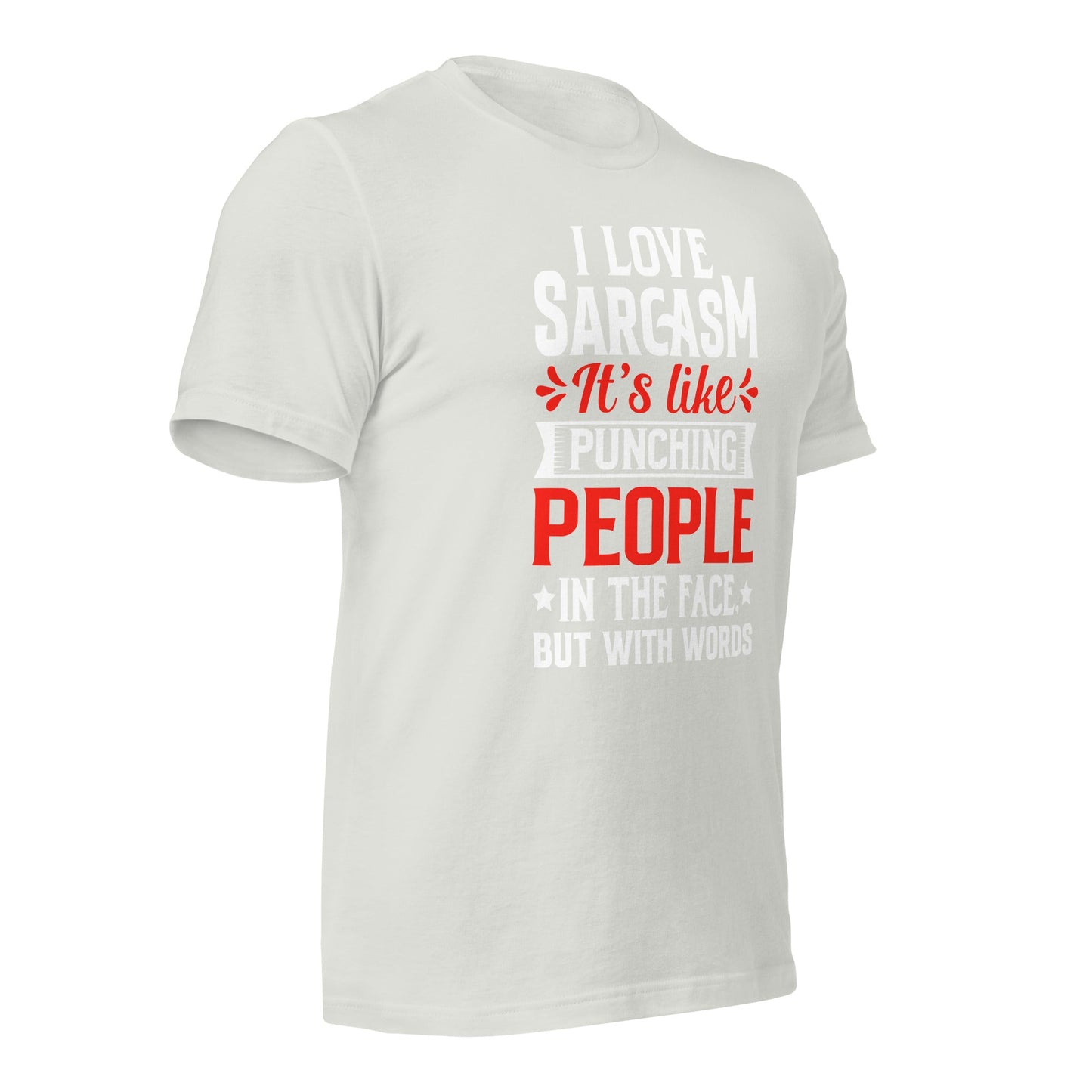 I love sarcasm; it's like punching people in the face, but with words - Unisex t-shirt by DarkByteGear