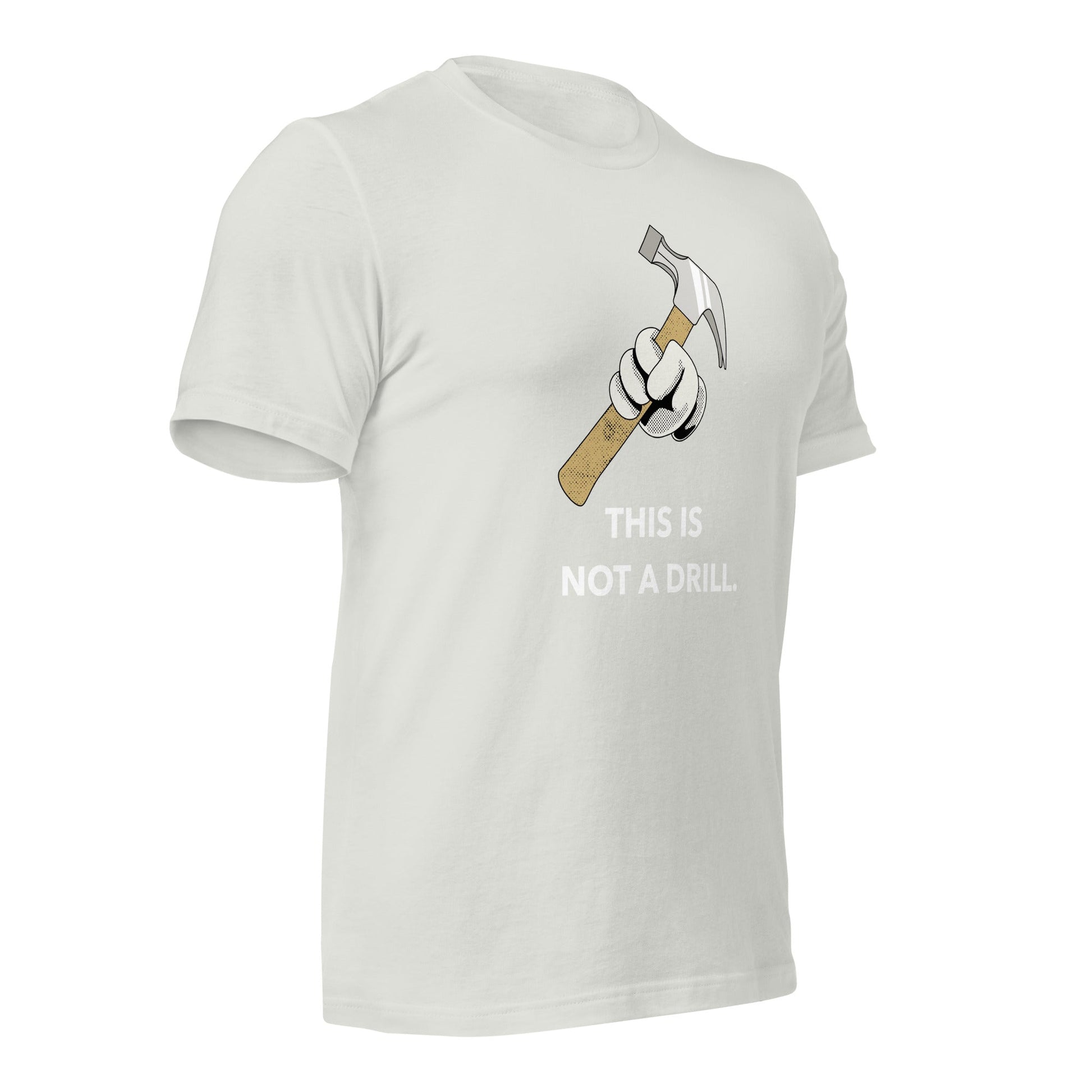 This is not a Drill - Unisex t-shirt by DarkByteGear