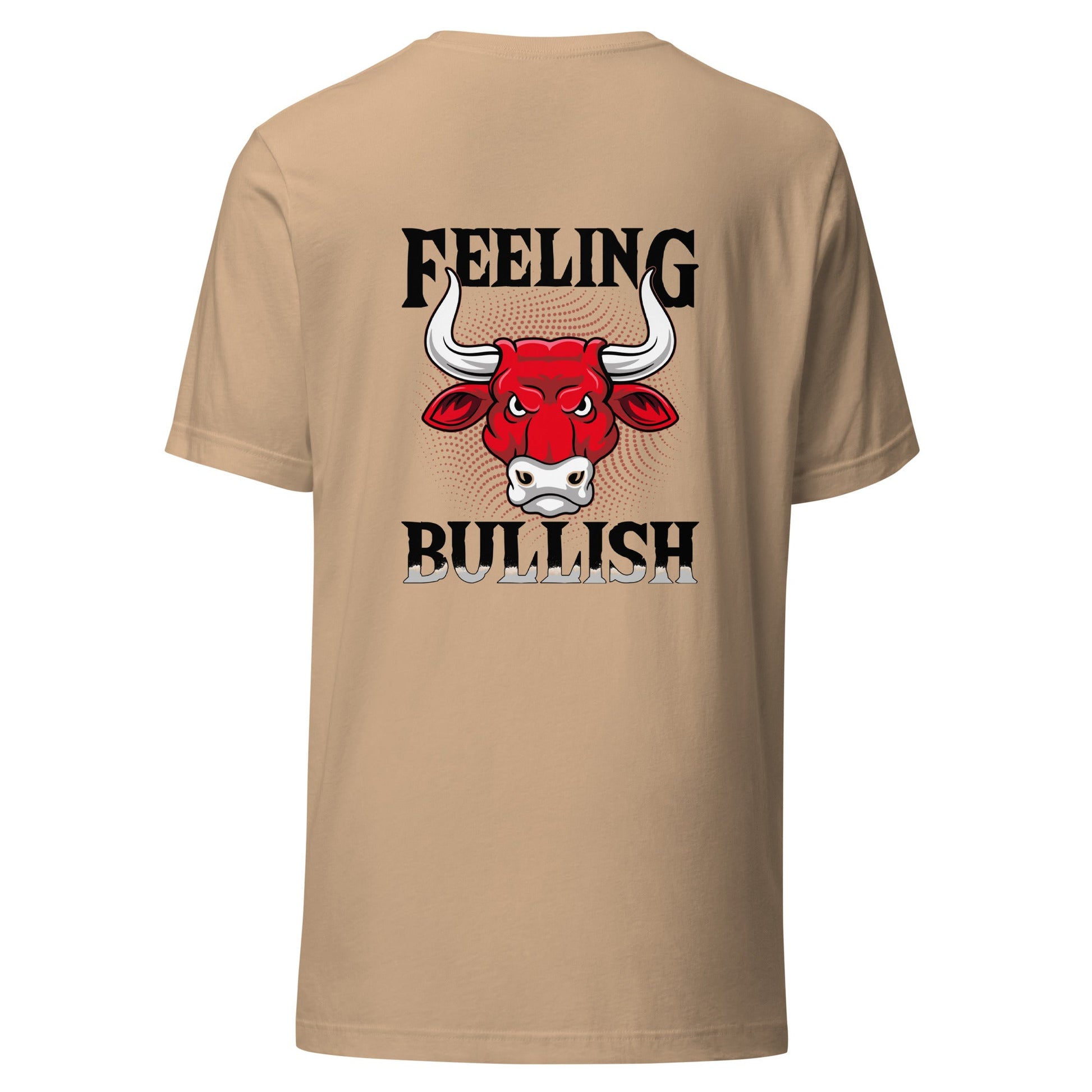 Feeling Bullish in Dark Text - Unisex t-shirt ( Back Print ) by DarkByteGear